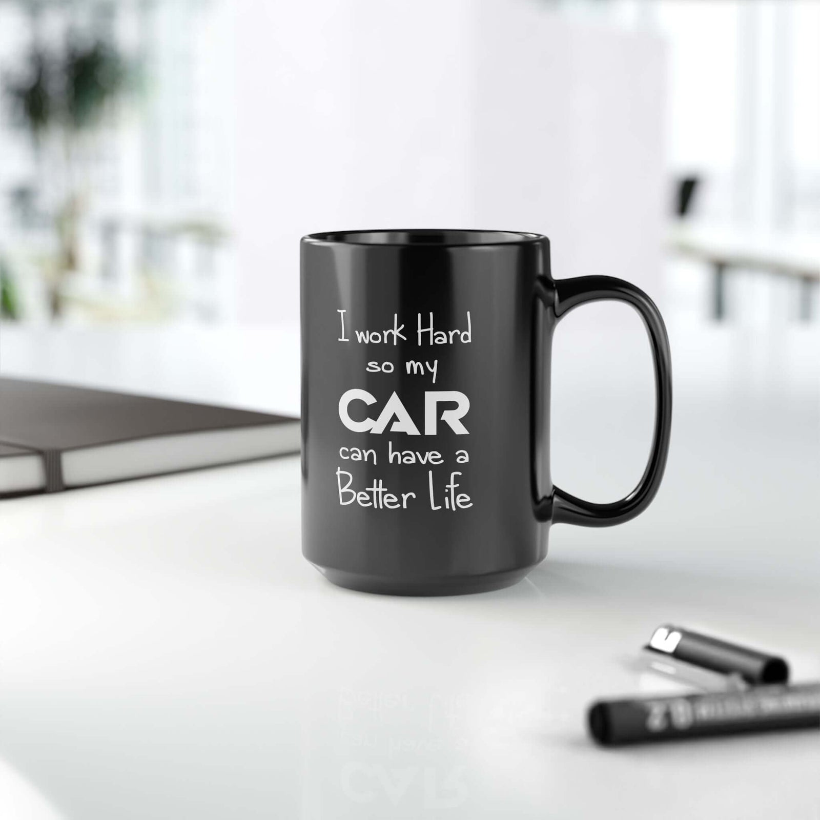I Work Hard So My Car Can Have a Better Life Mug mug design - petrolhead gift