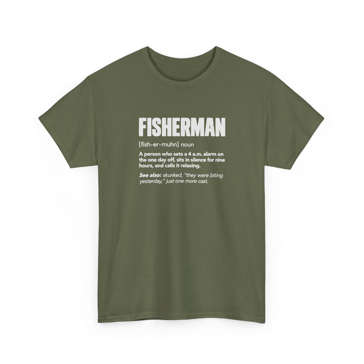 Fisherman Definition T-Shirt - Military Green t-shirt with the Fisherman dictionary definition printed on the front