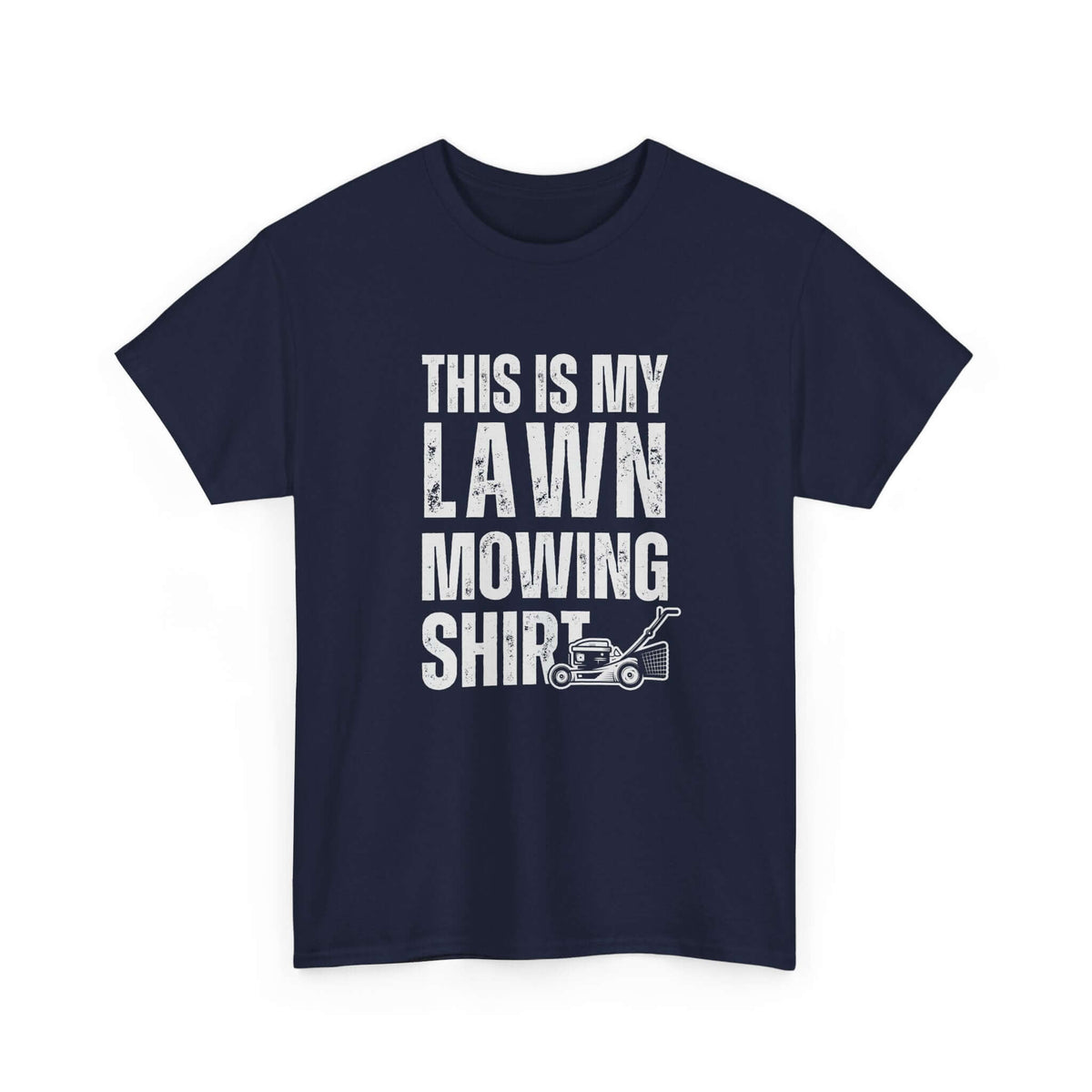 This is my lawn mowing shirt - funny yard work tee for men