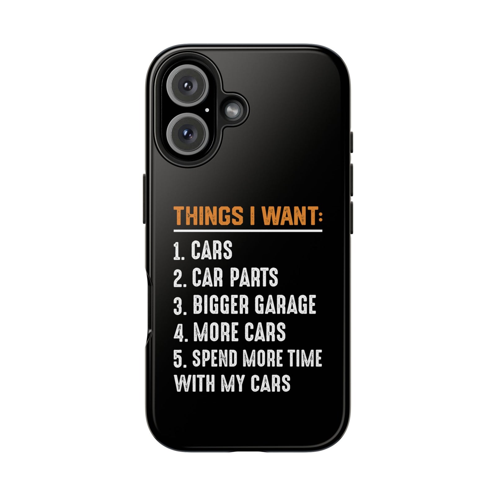Things I Want: Cars Phone Case | Car Enthusiast Gift