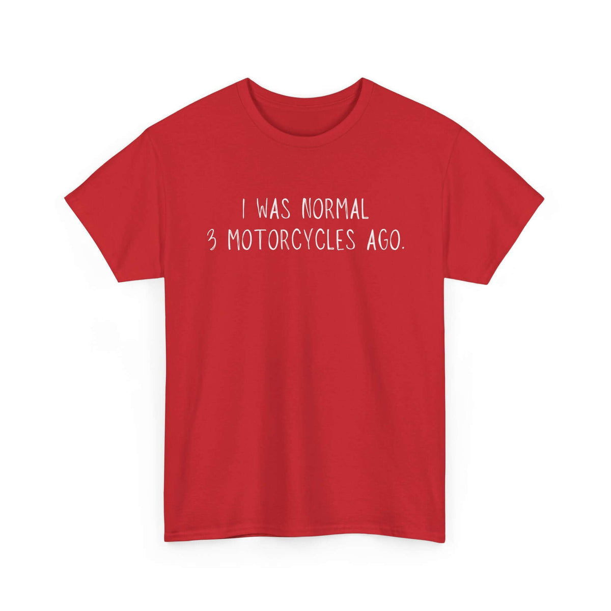 I was normal 3 motorcycles ago t-shirt - funny biker gift tee