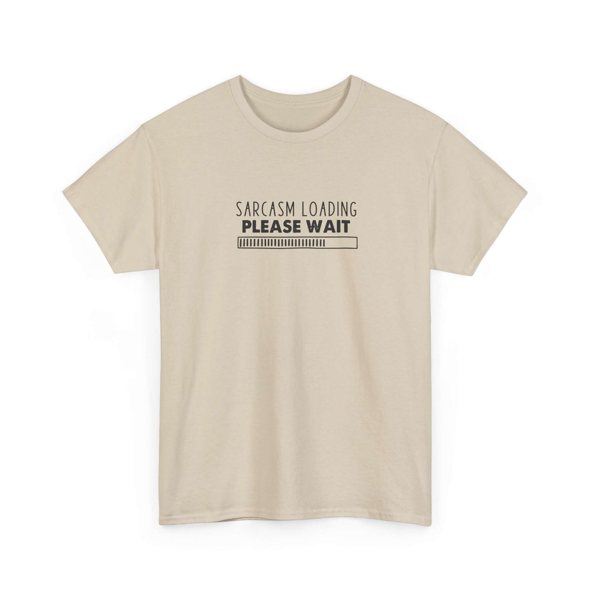 Sarcasm loading shirt - humorous quote tee - funny gift for him
