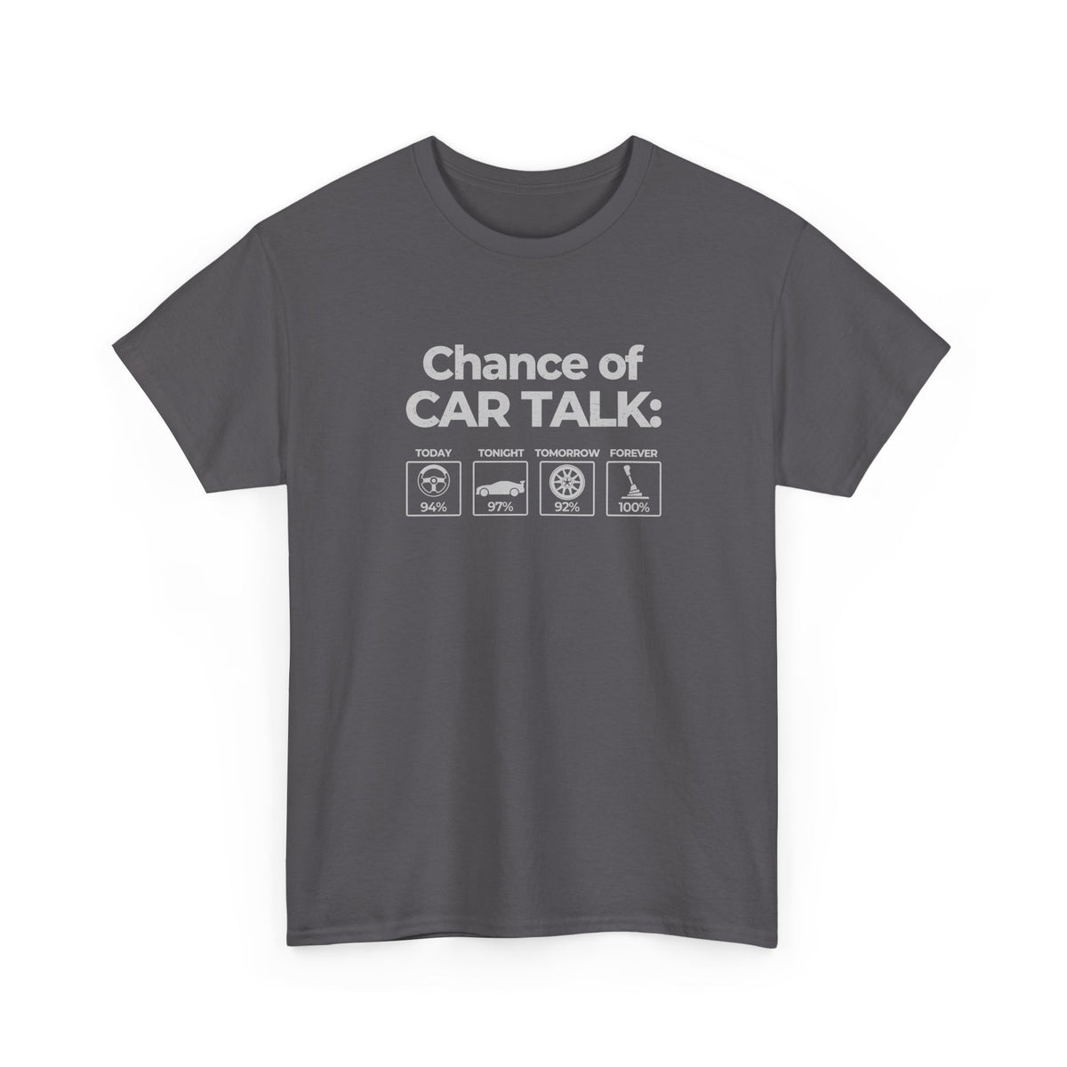 100% Chance of Car Talk T-Shirt | Funny Car Enthusiast Tee