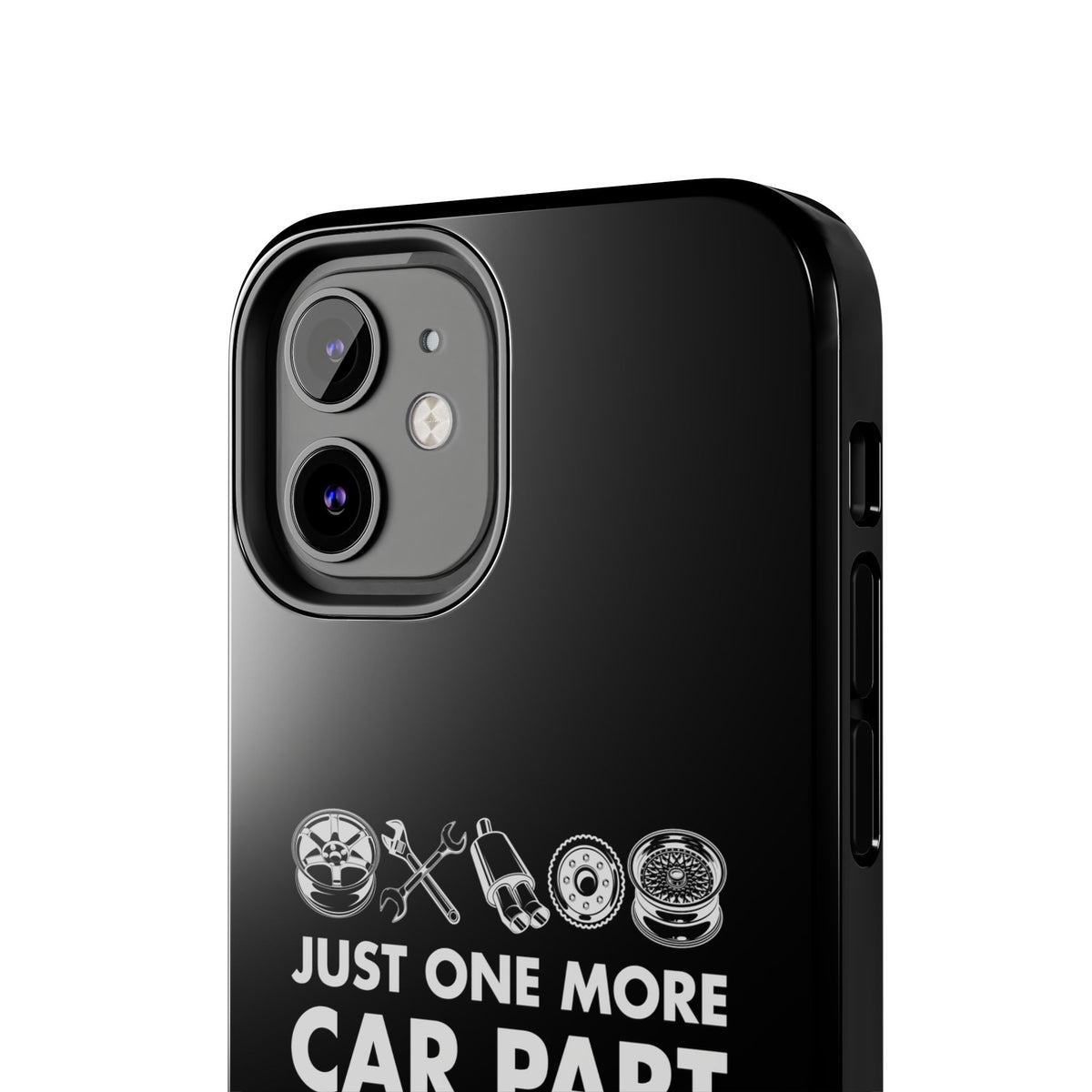 Just One More Car Part Phone Case | Funny Car Enthusiast Gift