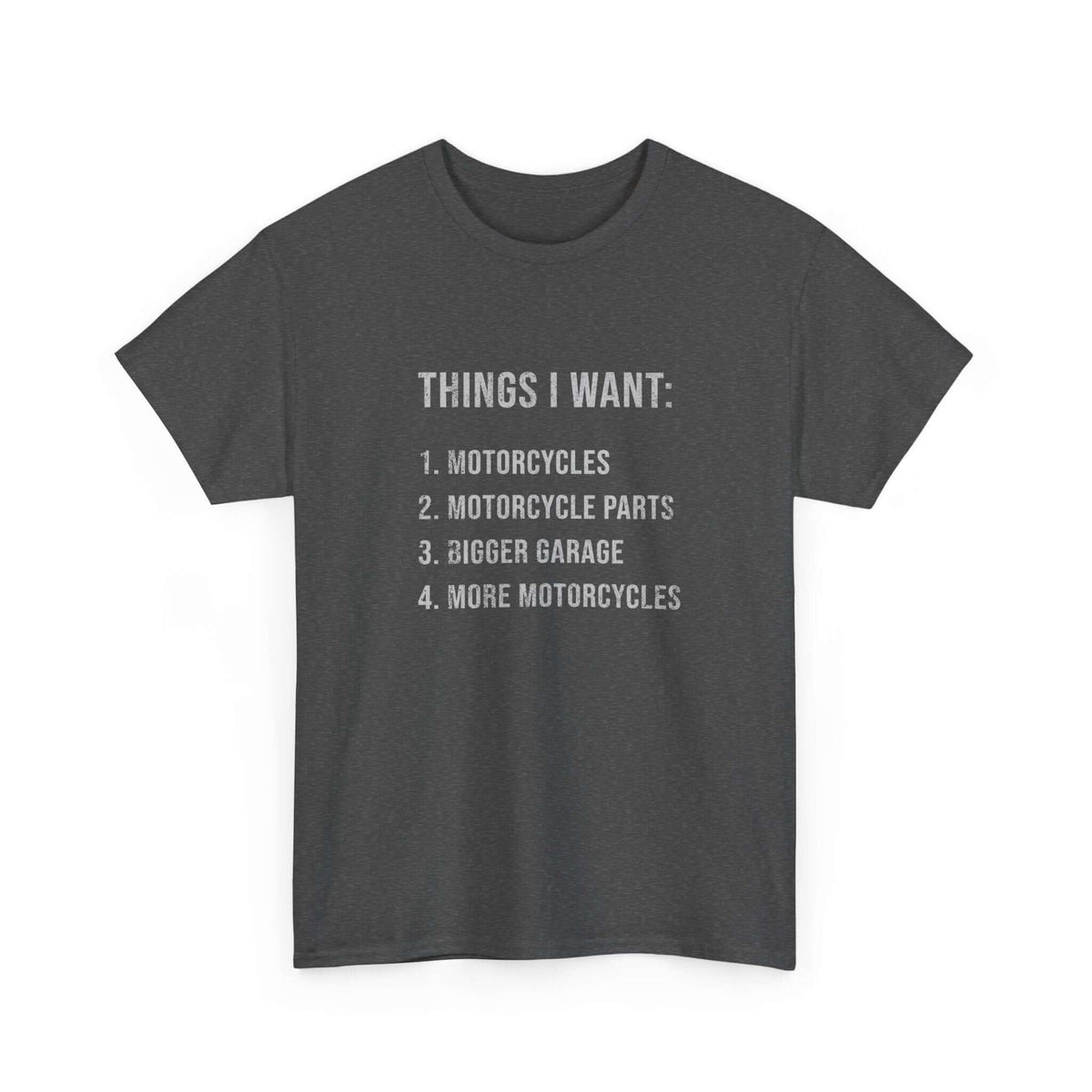 Things I Want: Motorcycles Biker T-Shirt | Funny Motorcycle Enthusiast Gift