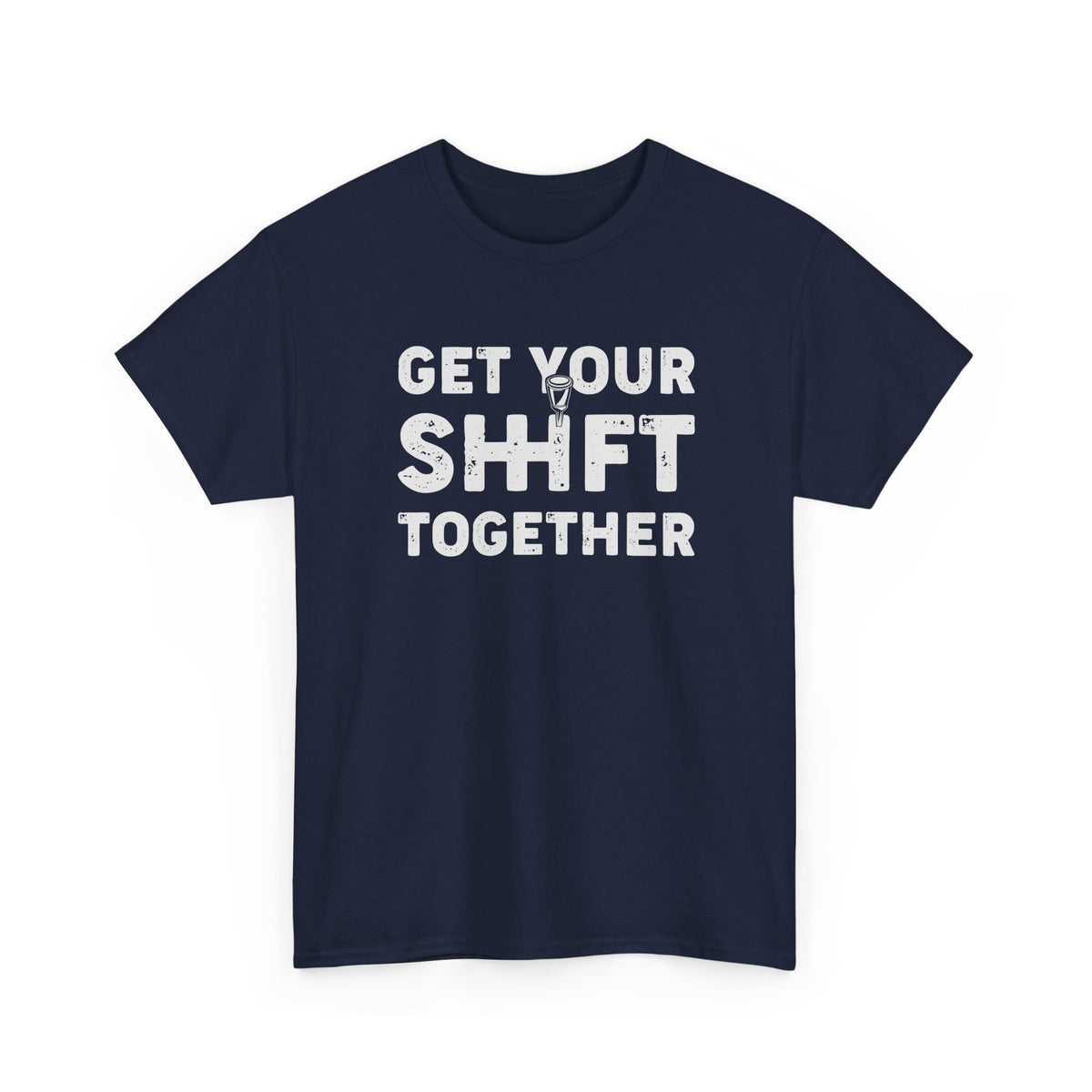 Get Your Shift Together T-Shirt | Funny Car Guy Gearhead Tee