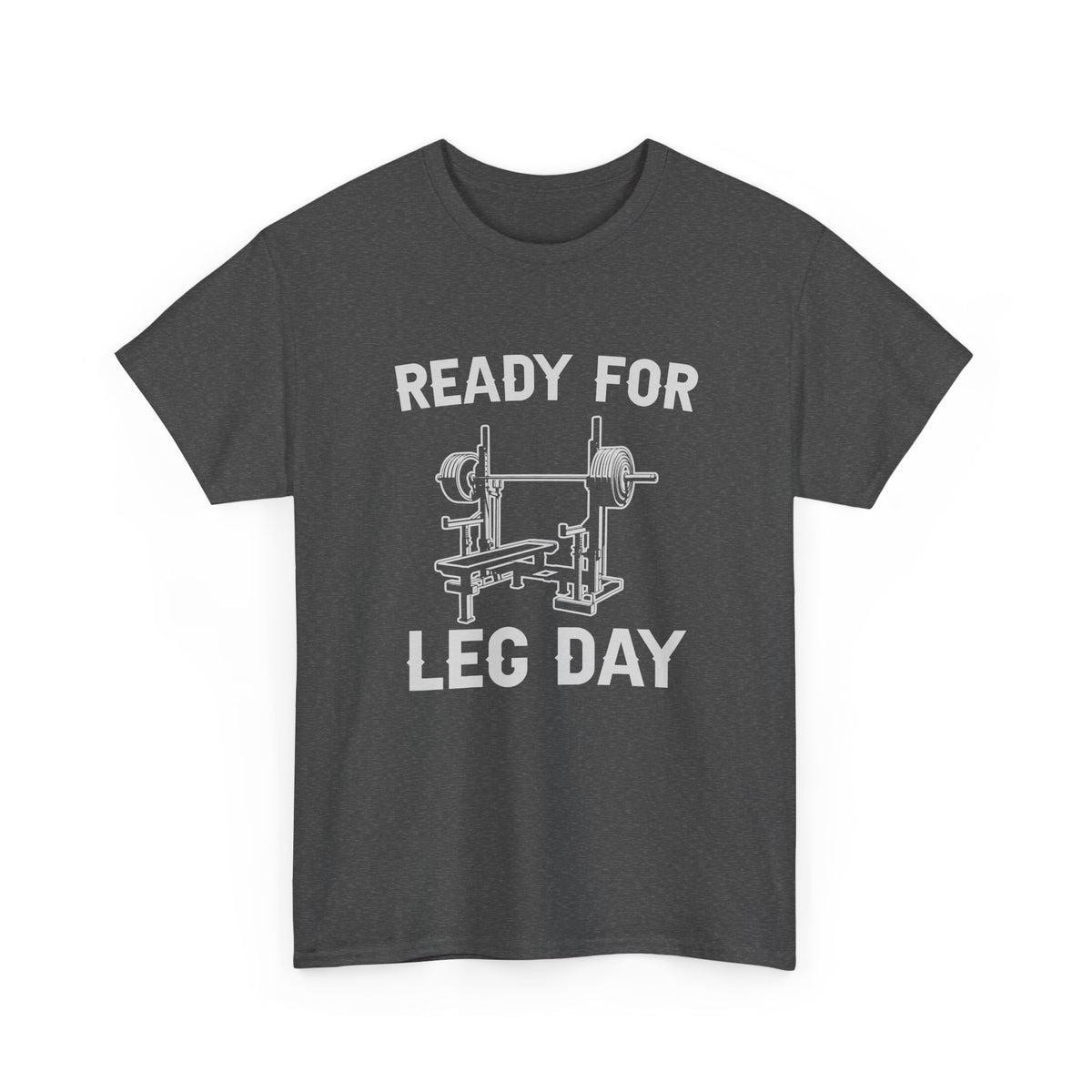 Ready for Leg Day T-Shirt | Funny Gym Shirt for Men
