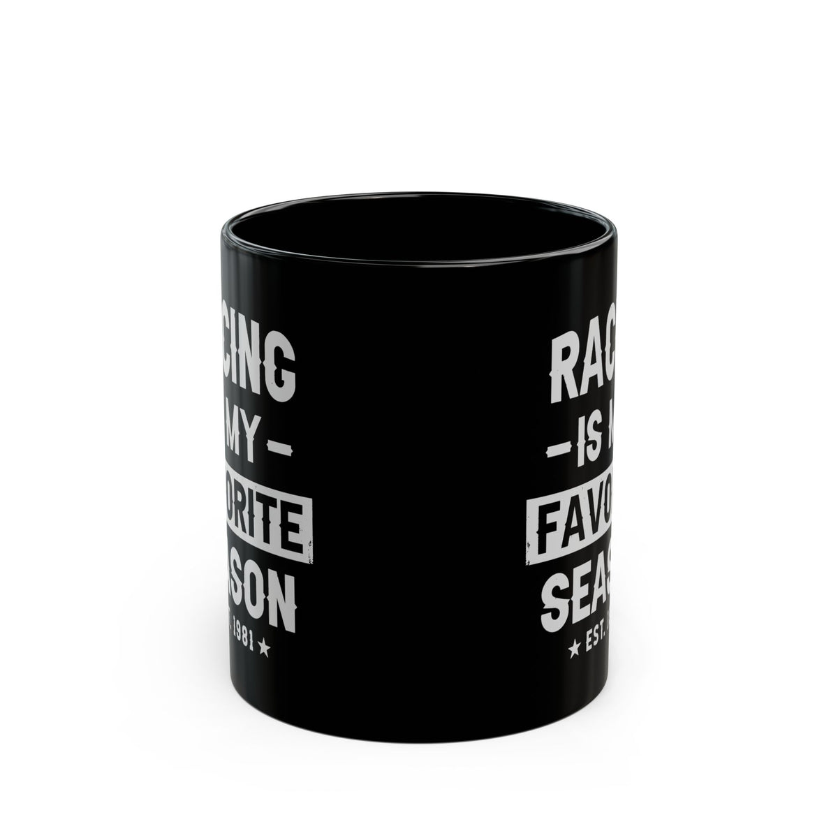 Racing Is My Favorite Season Mug - 11oz black coffee mug, front view with print on both sides