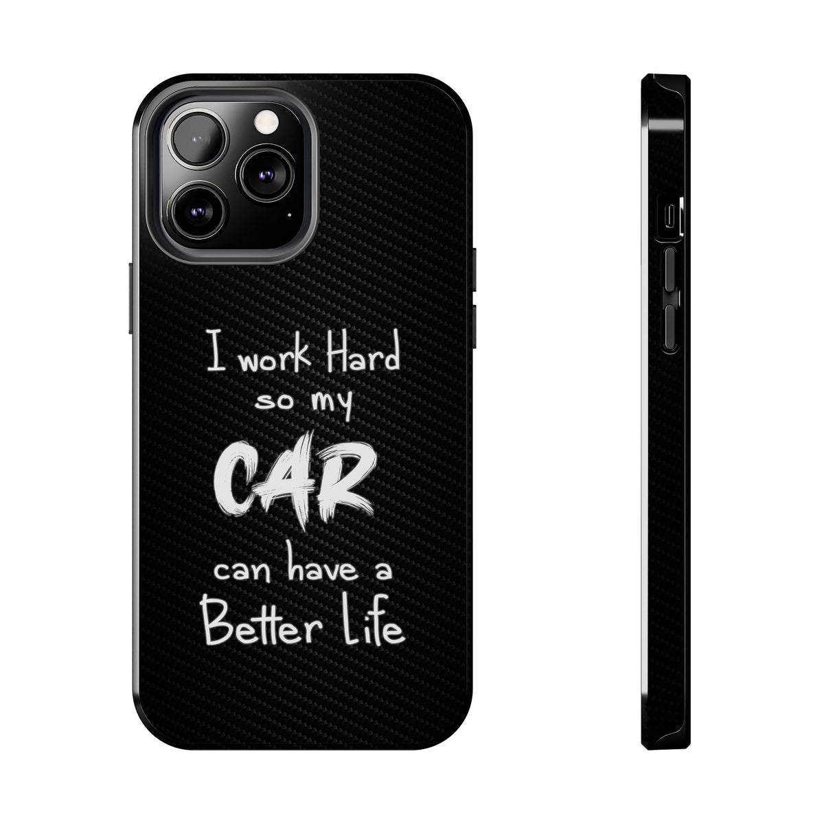 Working Hard For My Car Tough Phone Case - iPhone 13 Pro Max, front and side view