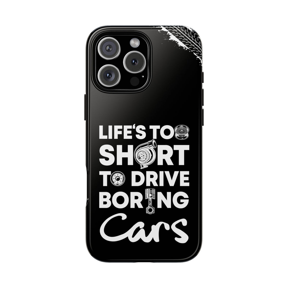 Life is Too Short to Drive Boring Cars Tough Phone Case | Car Gift