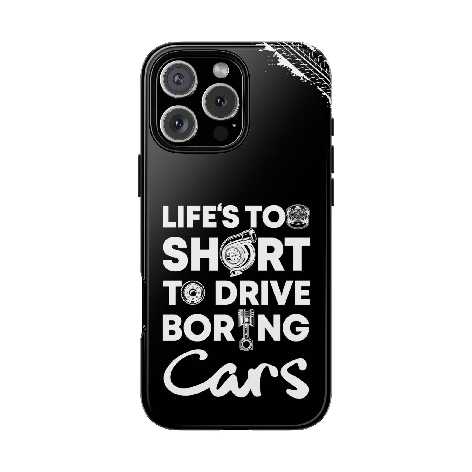 Life is Too Short to Drive Boring Cars Tough Phone Case | Car Gift