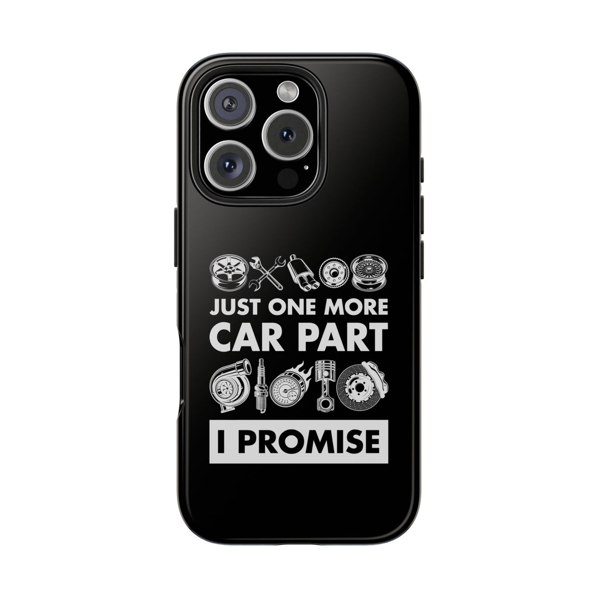 Just One More Car Part Phone Case | Funny Car Enthusiast Gift
