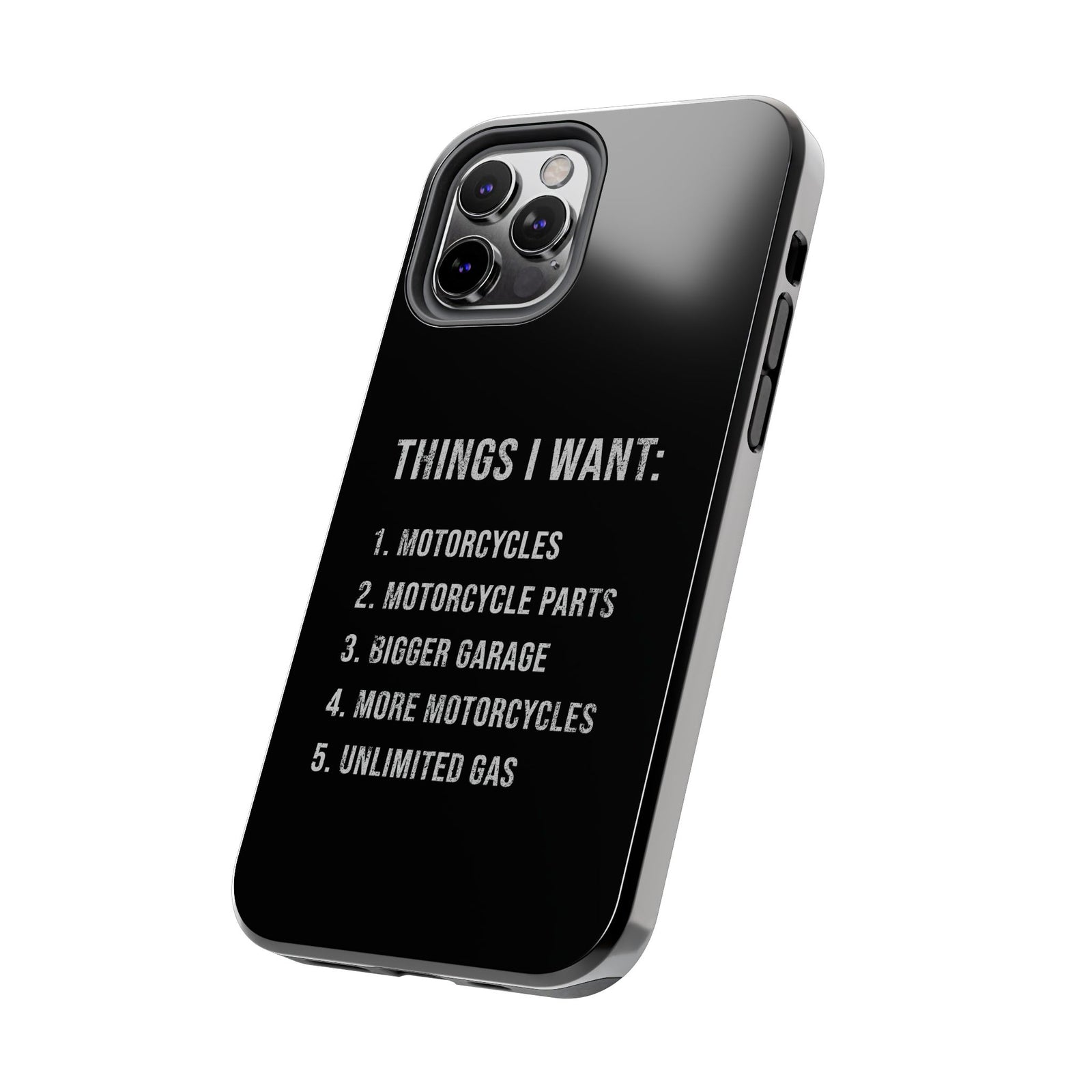 Things I Want: Motorcycles Phone Case | Biker Gift