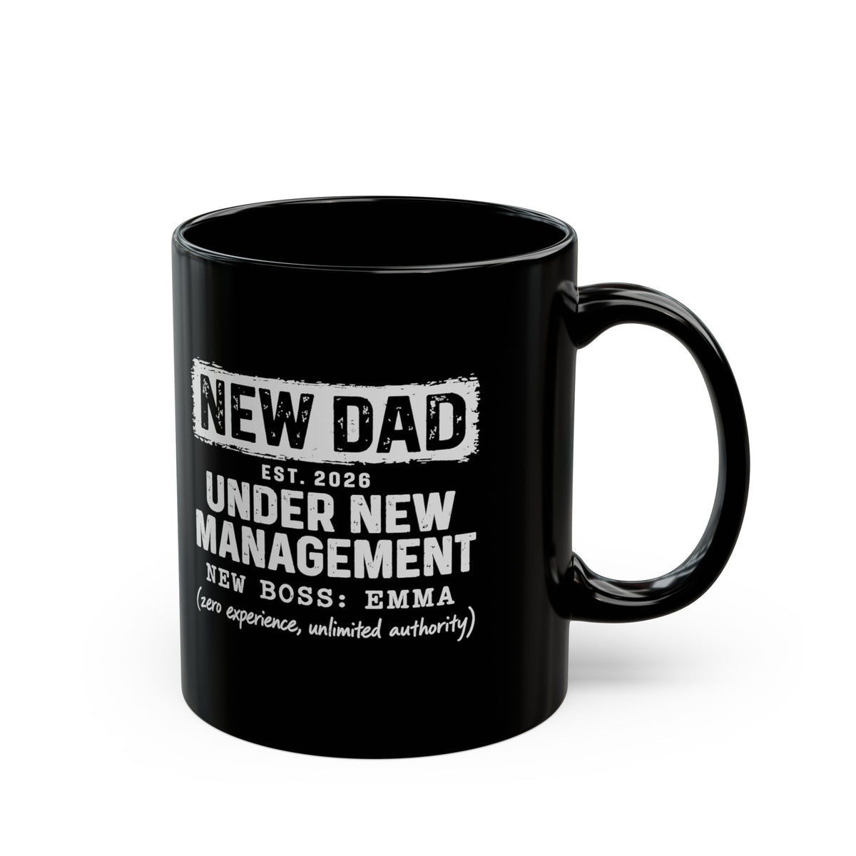 New Dad Under New Management Coffee Mug - 11oz black coffee mug, handle on the right
