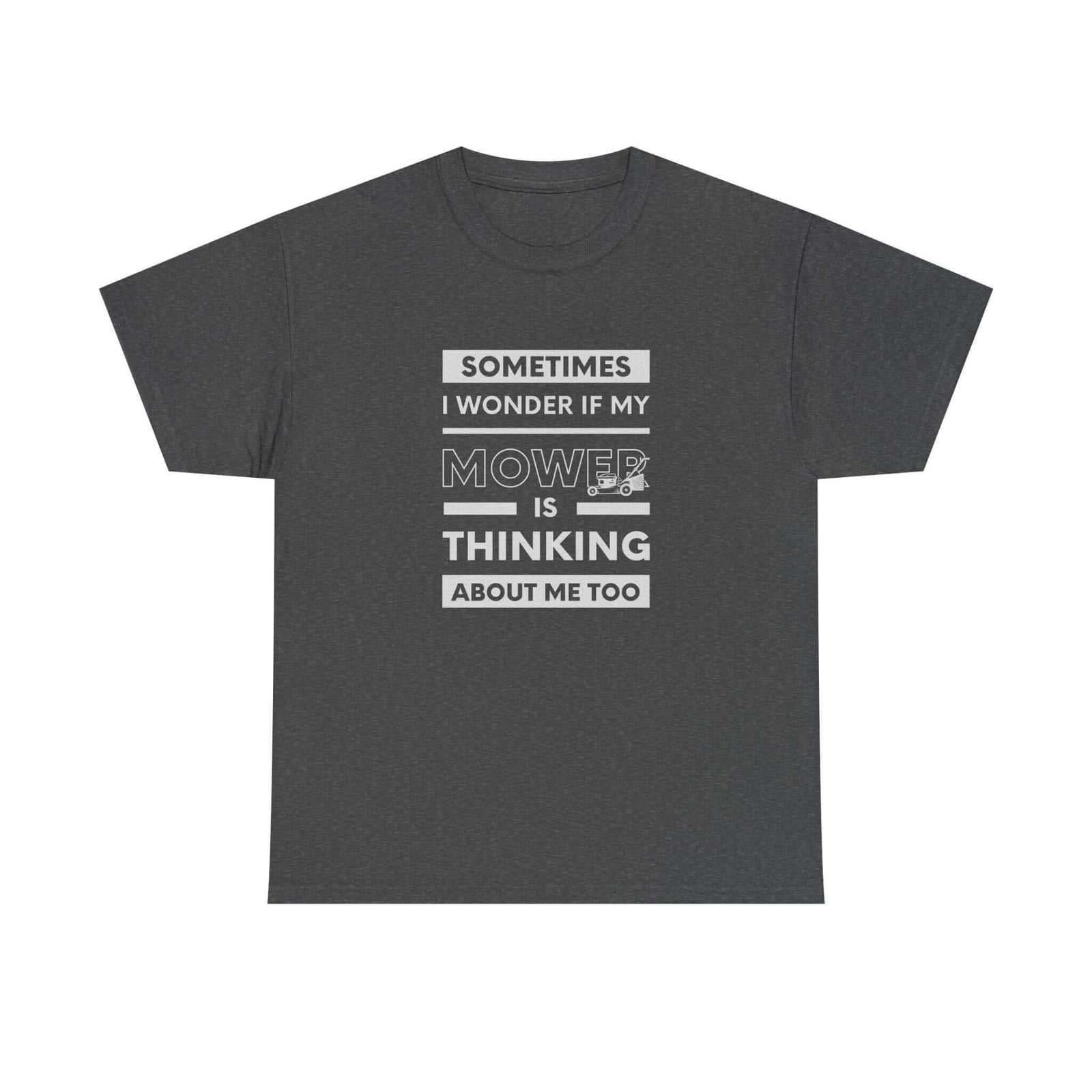 Sometimes I Wonder If My Mower Is Thinking About Me Too T-Shirt shirt color variant - car guy gift