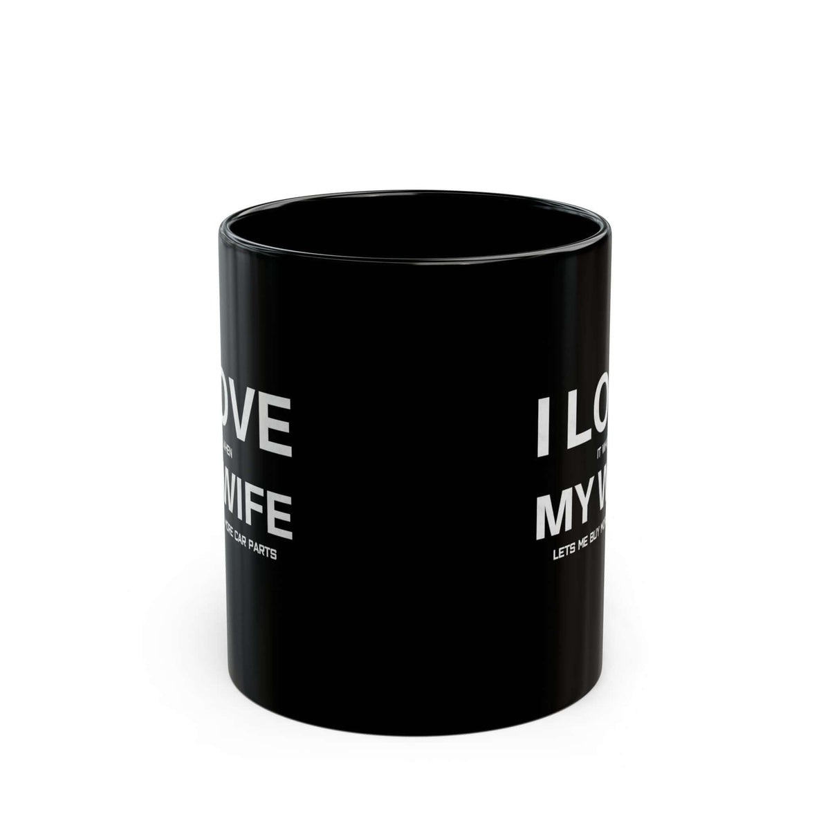 I Love It When My Wife Lets Me Buy Car Parts Mug ceramic coffee mug - gift for car fans