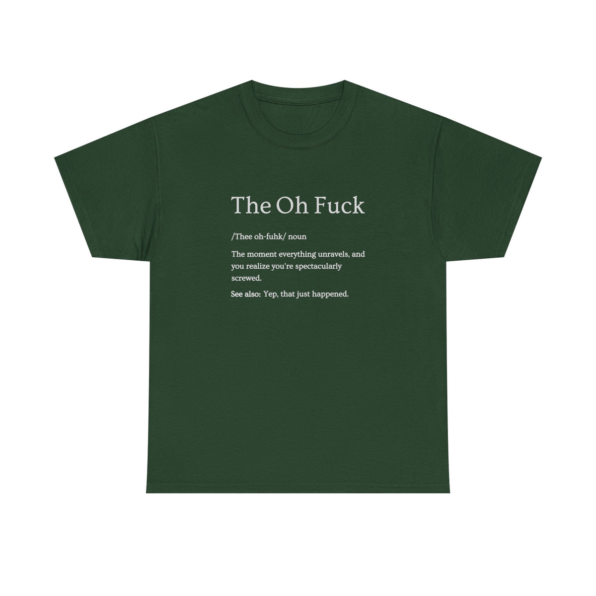 The Oh F*ck Shirt | Funny Sarcastic Tee for Men and Women
