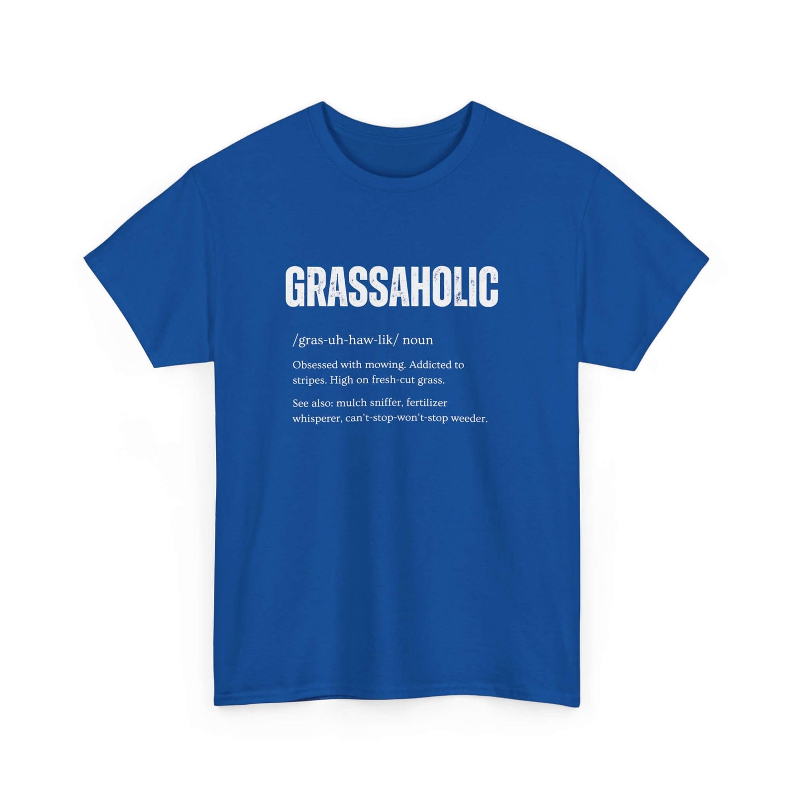 Grassaholic T-Shirt | Funny Lawn Care Gift