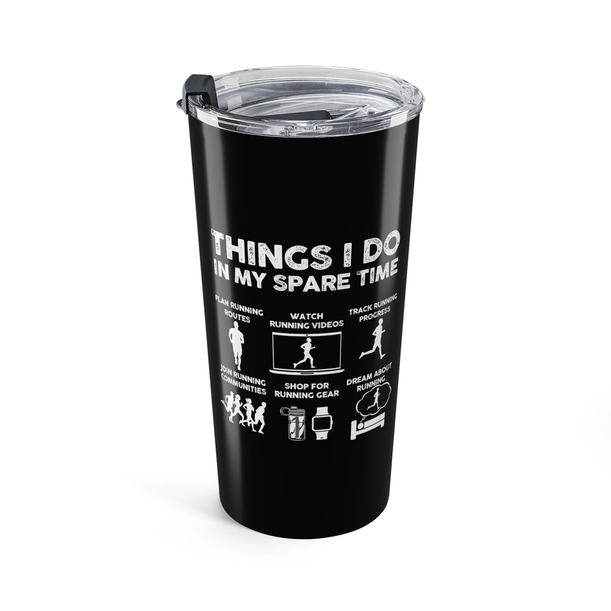 Things I Do in My Spare Time Running Tumbler - 20oz black stainless steel tumbler with lid