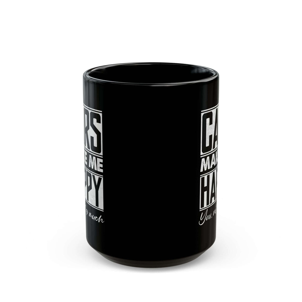 Cars Make Me Happy You Not So Much Mug coffee cup - gearhead gift idea