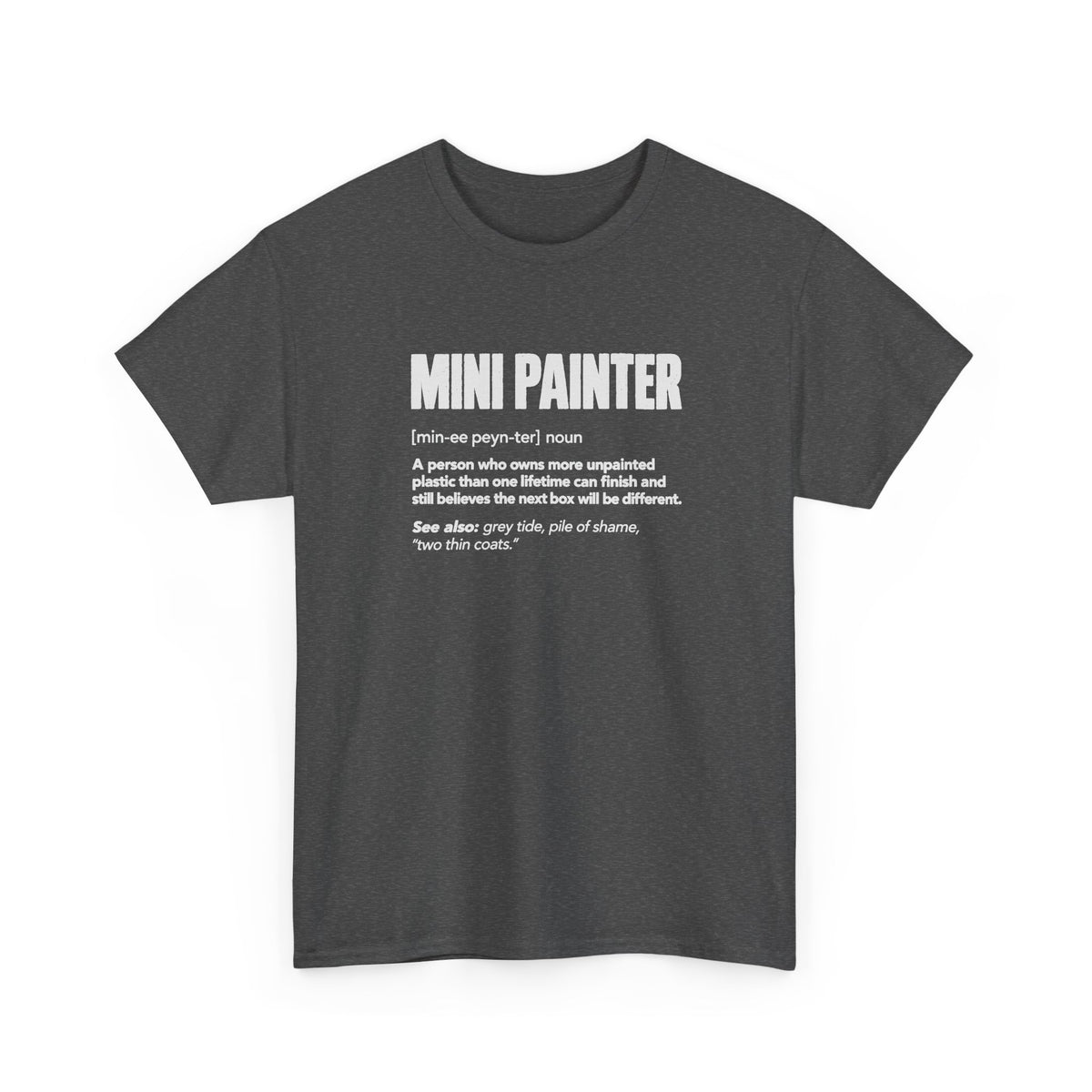Mini Painter Definition T-Shirt - Dark Heather t-shirt with the Mini Painter dictionary definition printed on the front