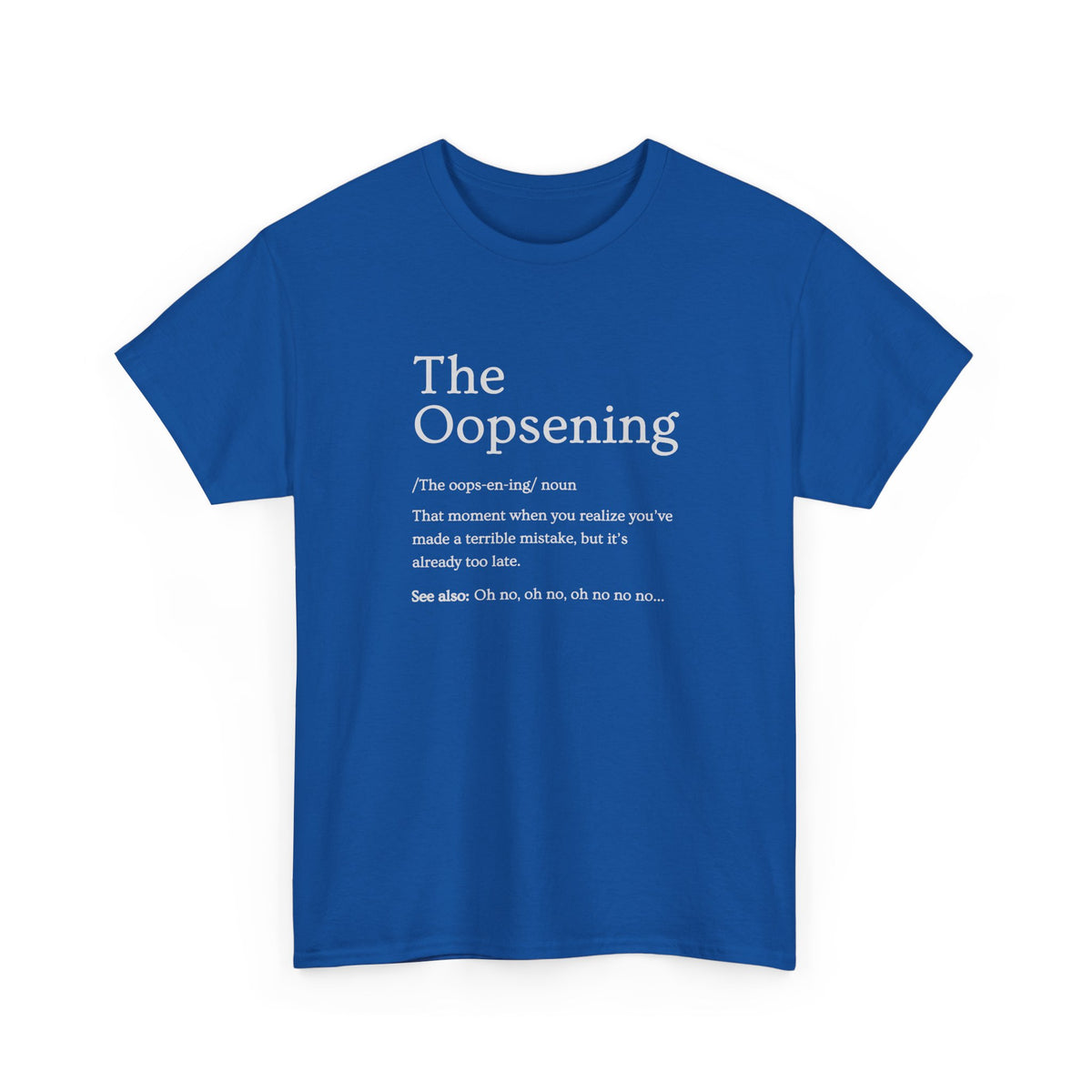 The Oopsening Definition T-Shirt | Funny Sarcastic Tee for Men