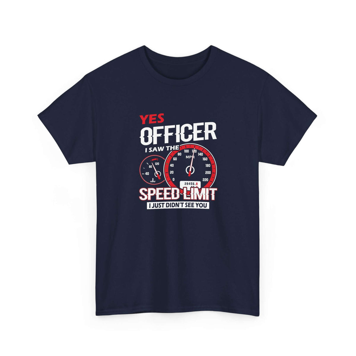 Yes Officer I Saw the Speed Limit T-Shirt | Funny Car Guy Gift