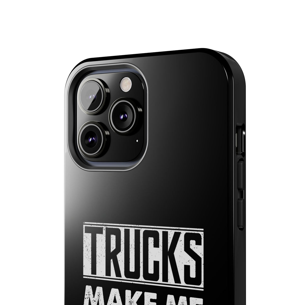 Trucks Make Me Happy Phone Case | Funny Truck Enthusiast Gift