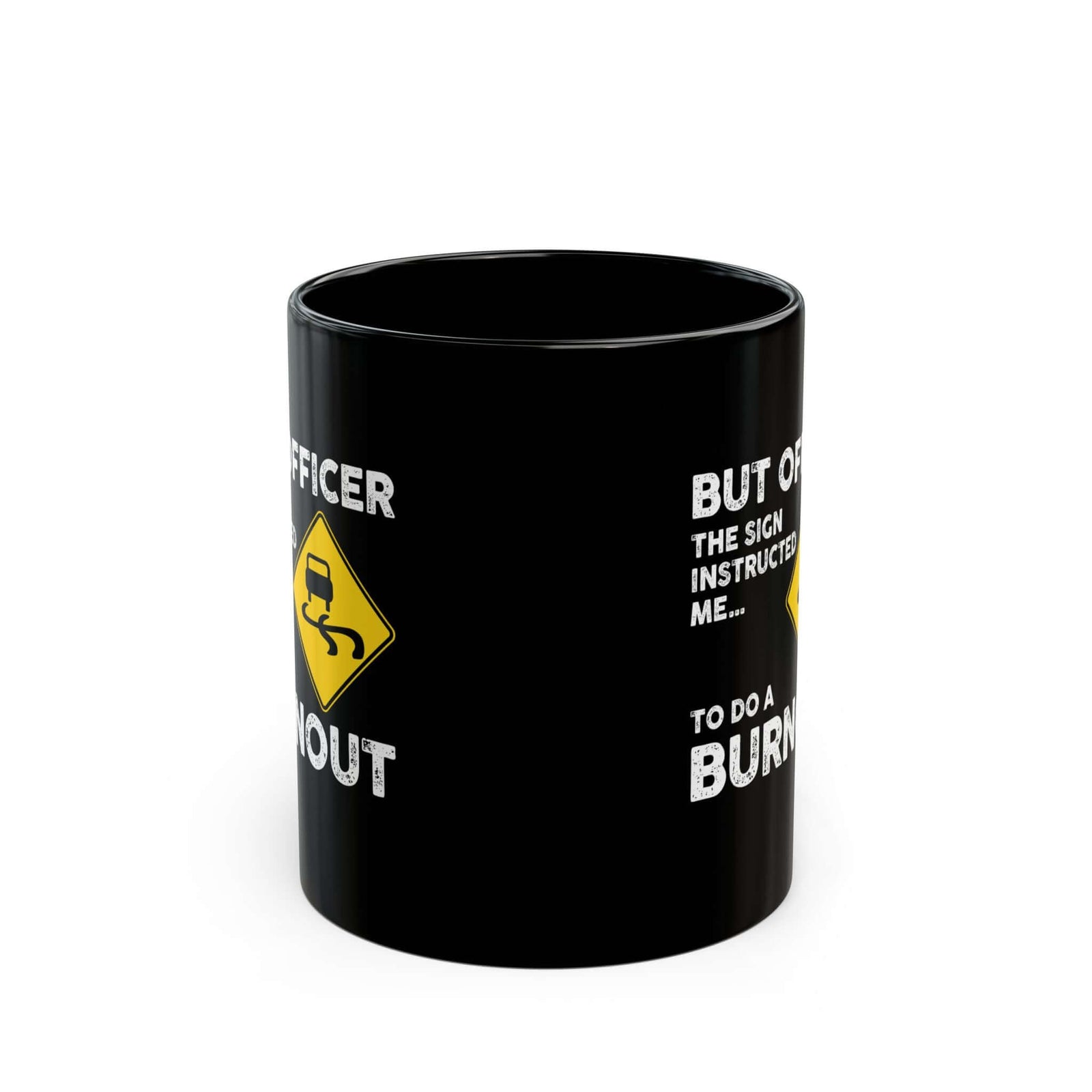 But Officer the Sign Said Burnout Mug ceramic coffee mug - gift for car fans