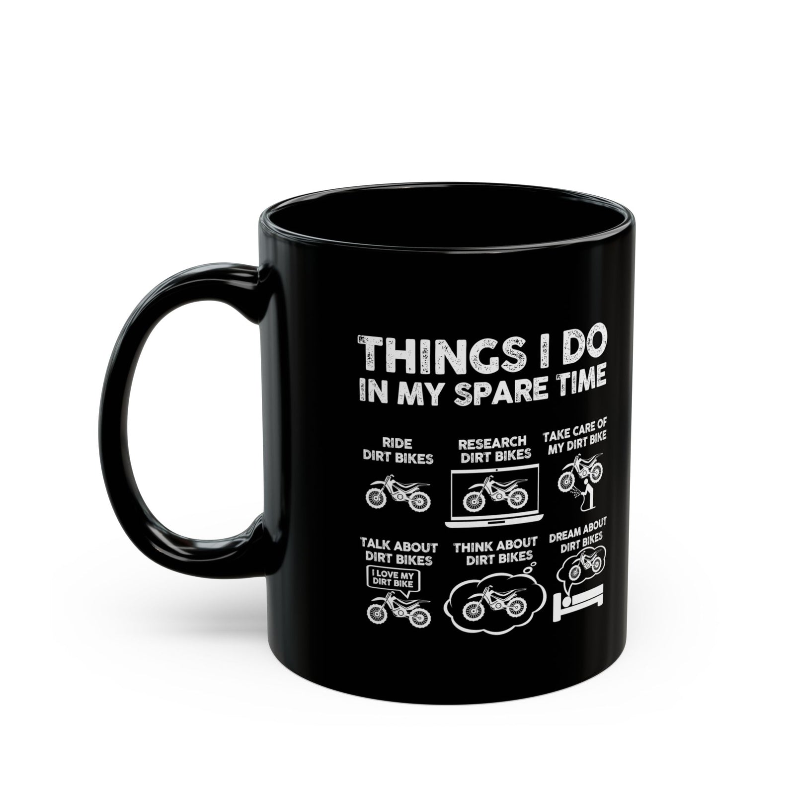 Things I Do in My Spare Time Dirt Bike Mug - 11oz black coffee mug, handle on the left