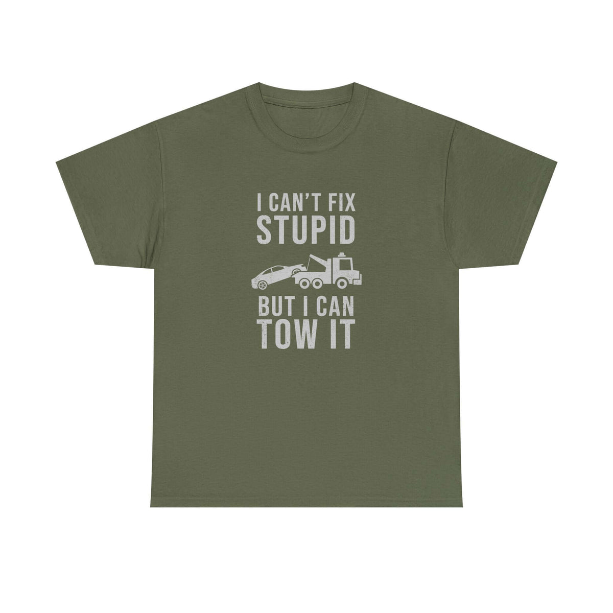 Can't fix stupid tow it shirt - funny gift for tow truck operators