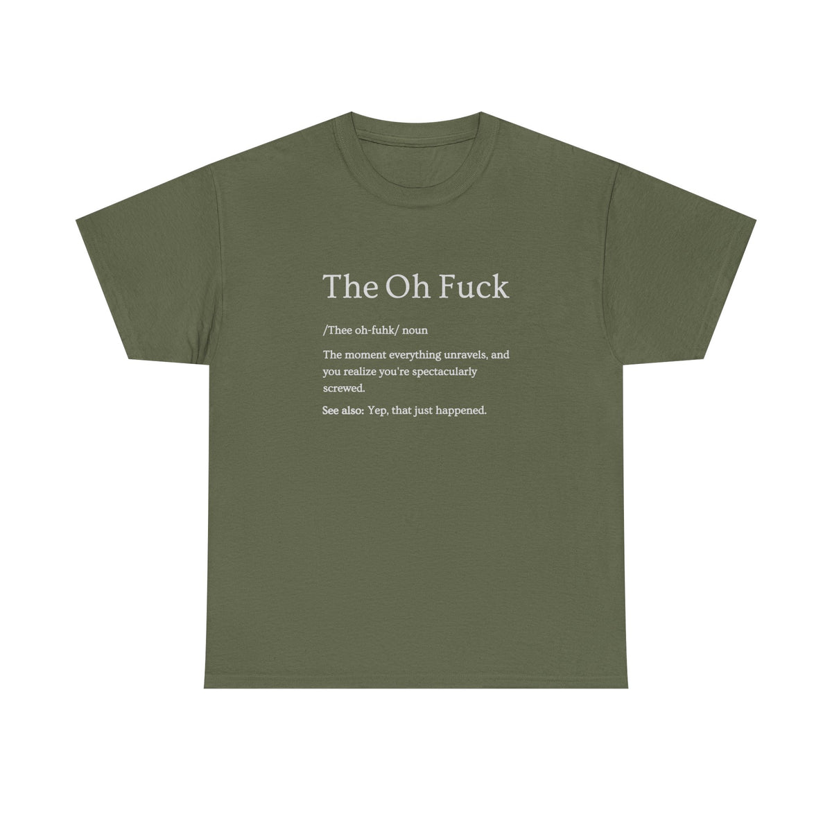 The Oh F*ck Shirt | Funny Sarcastic Tee for Men and Women