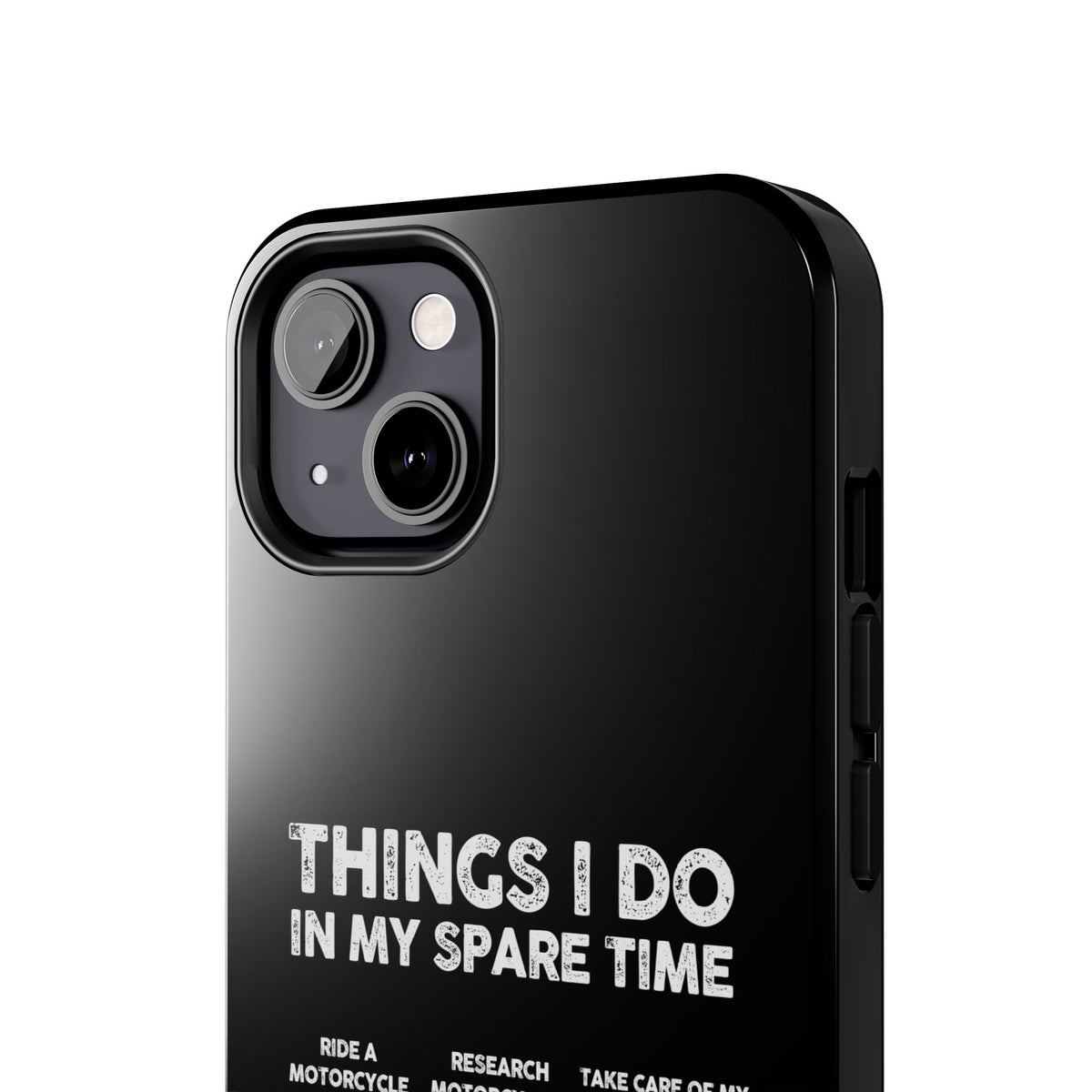 Things I Do in My Spare Time Motorcycle Phone Case | Biker Gift