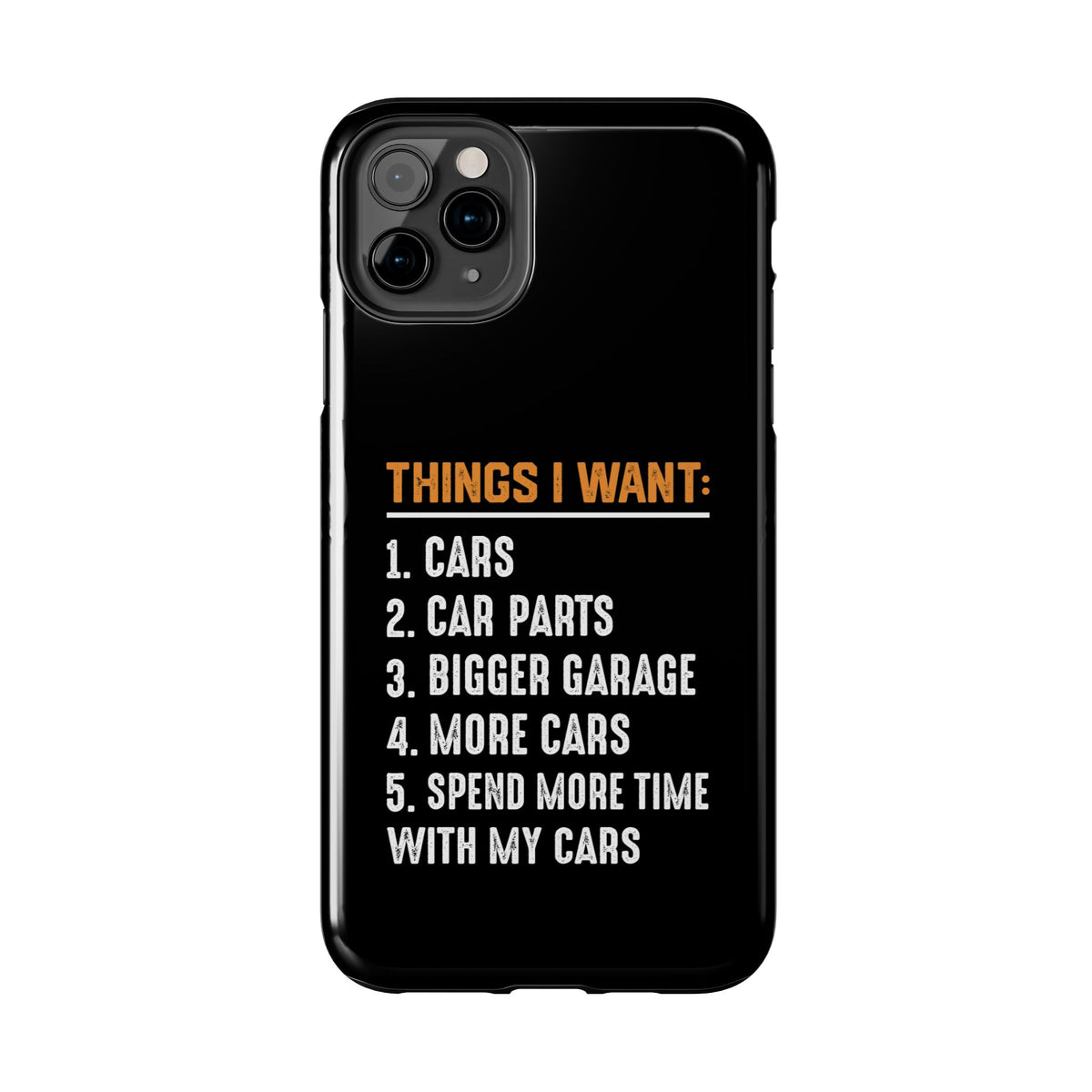 Things I Want: Cars Phone Case | Car Enthusiast Gift