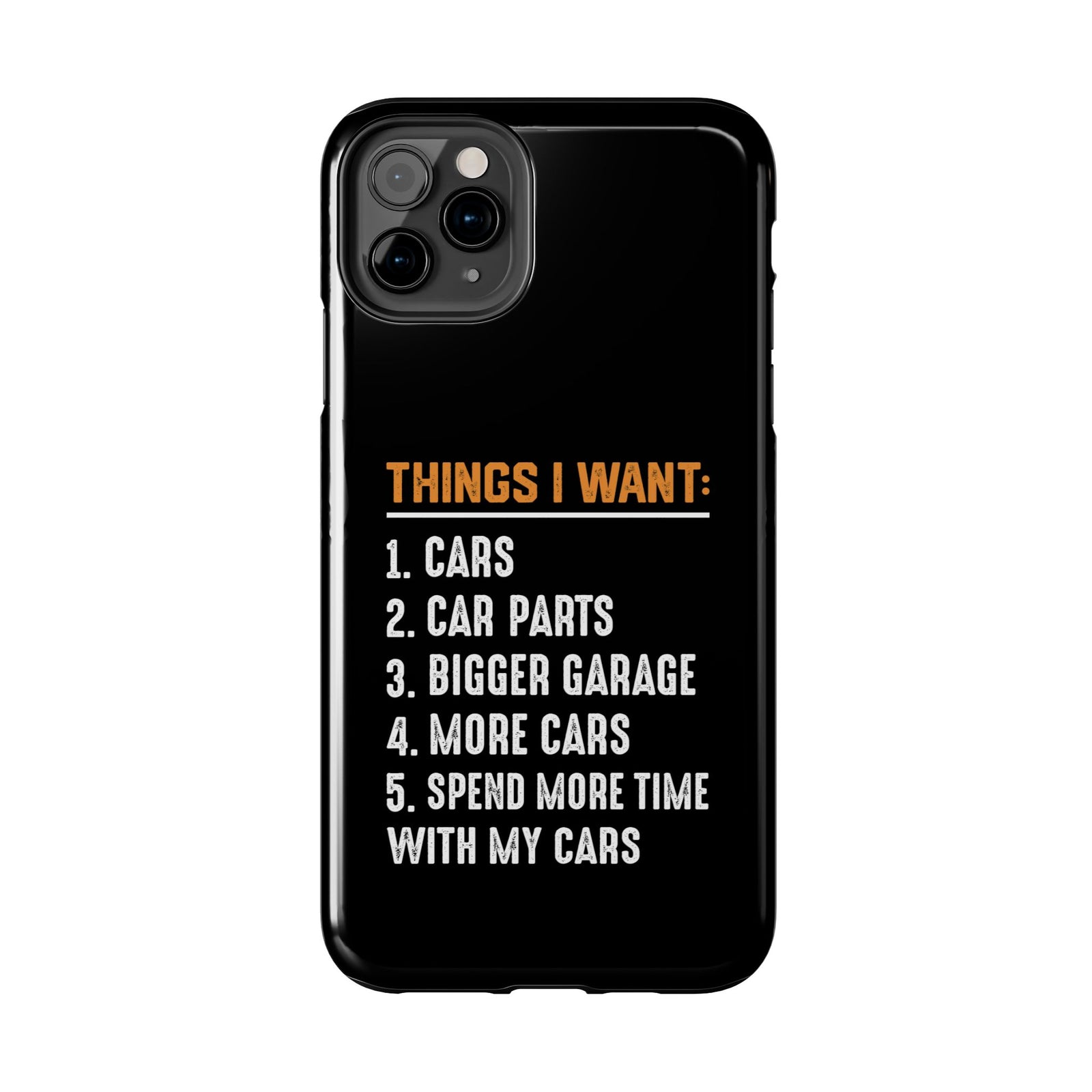 Things I Want: Cars Phone Case | Car Enthusiast Gift