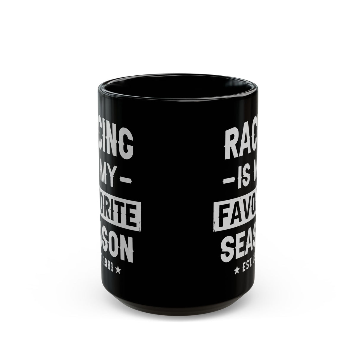 Racing Is My Favorite Season Mug - 15oz black coffee mug, front view with print on both sides