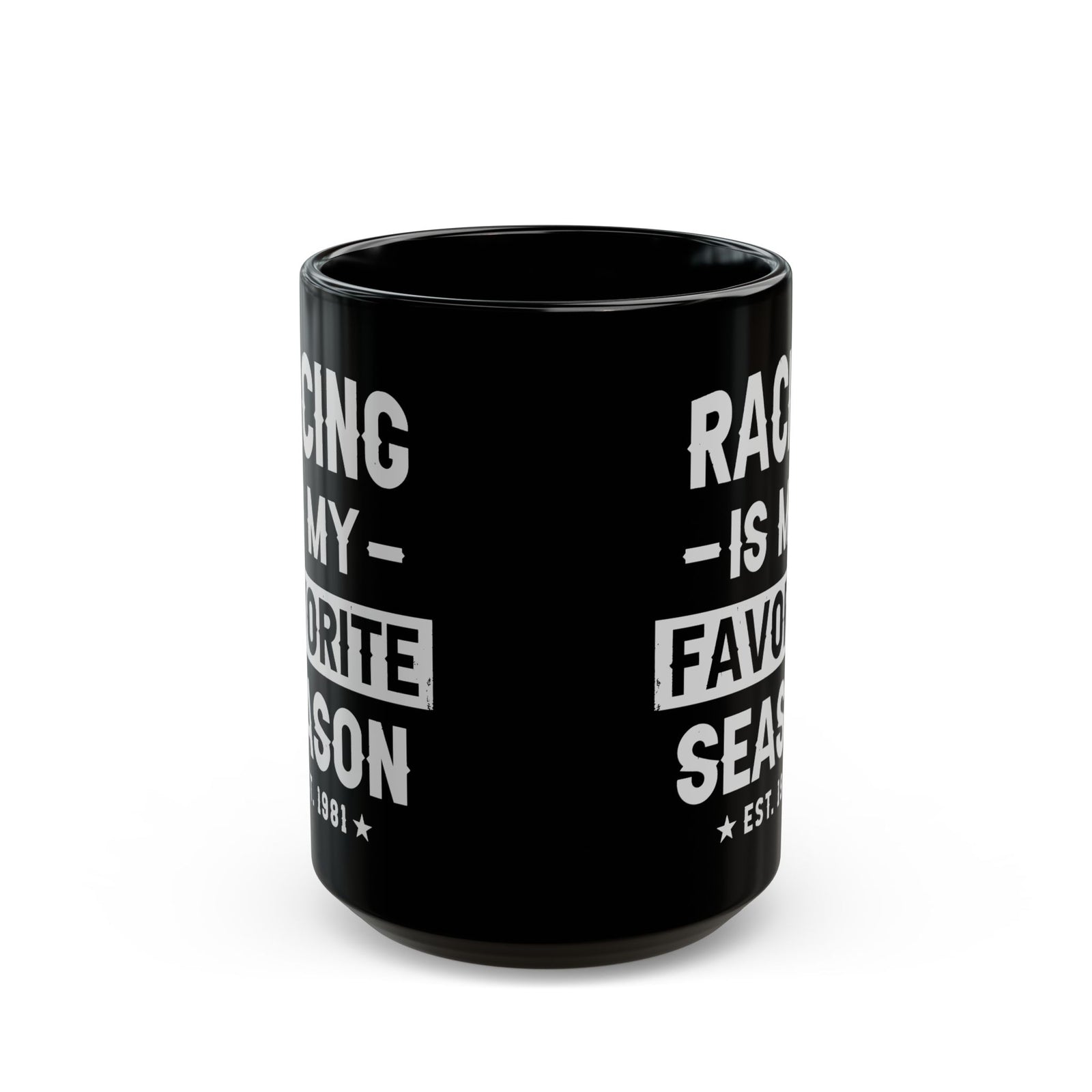 Racing Is My Favorite Season Mug - 15oz black coffee mug, front view with print on both sides