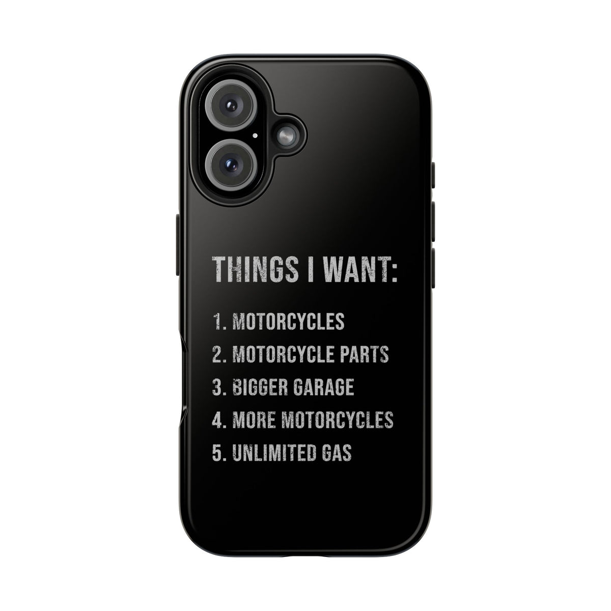 Things I Want: Motorcycles Phone Case | Biker Gift