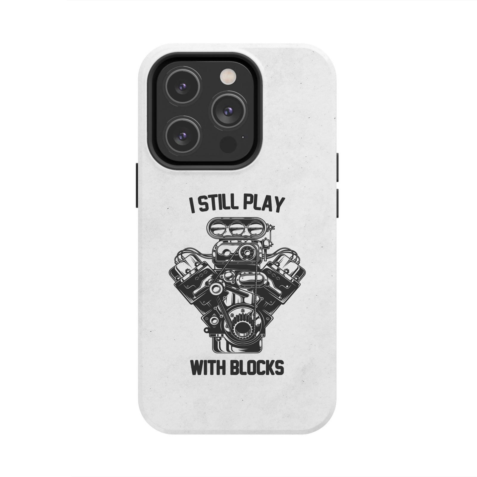 I Still Play with Blocks Engine Swap Tough Phone Case | Car Mechanic Gift