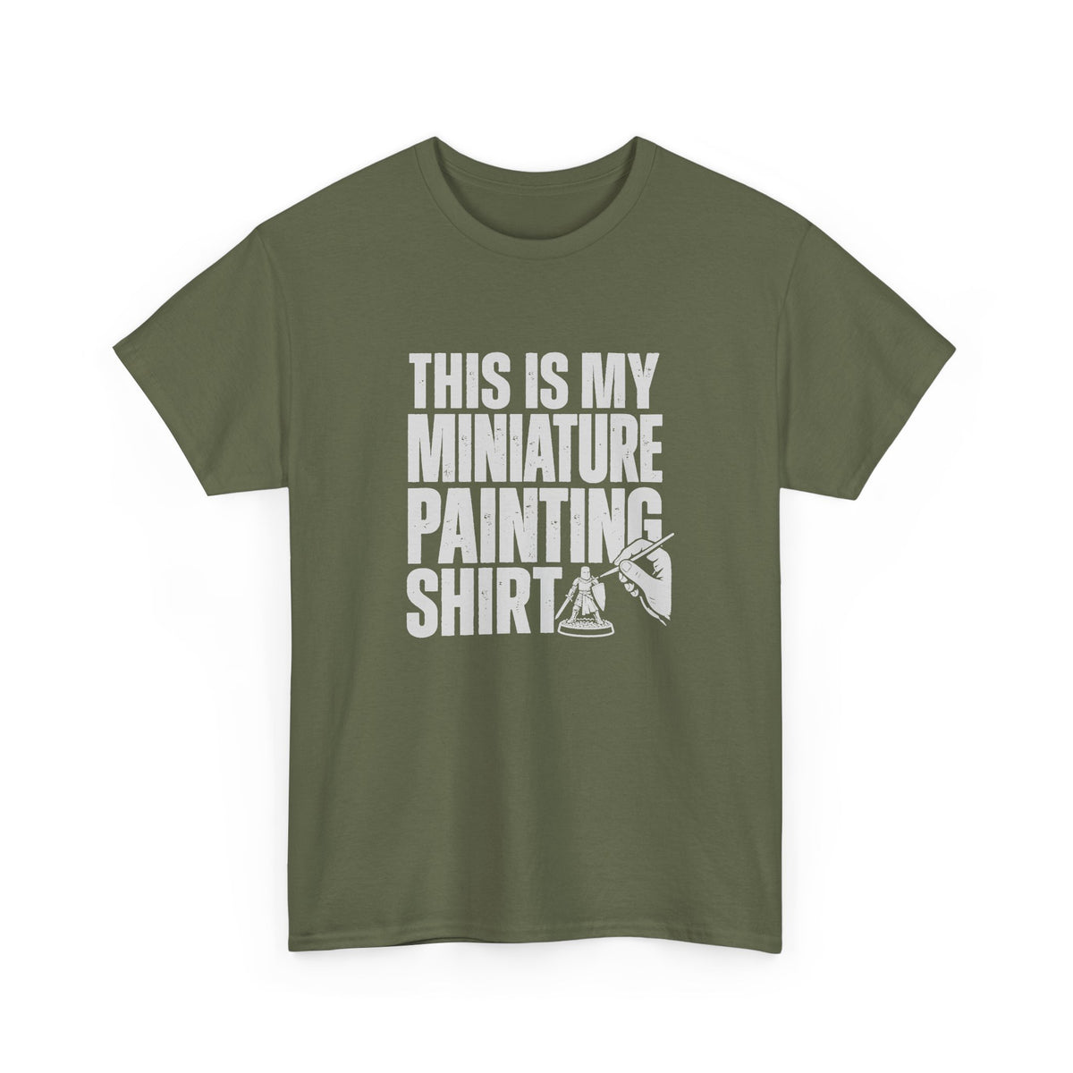 This Is My Miniature Painting Shirt - Military Green t-shirt with the big distressed This Is My Miniature Painting Shirt lettering and a hand painting a tiny knight printed on the front