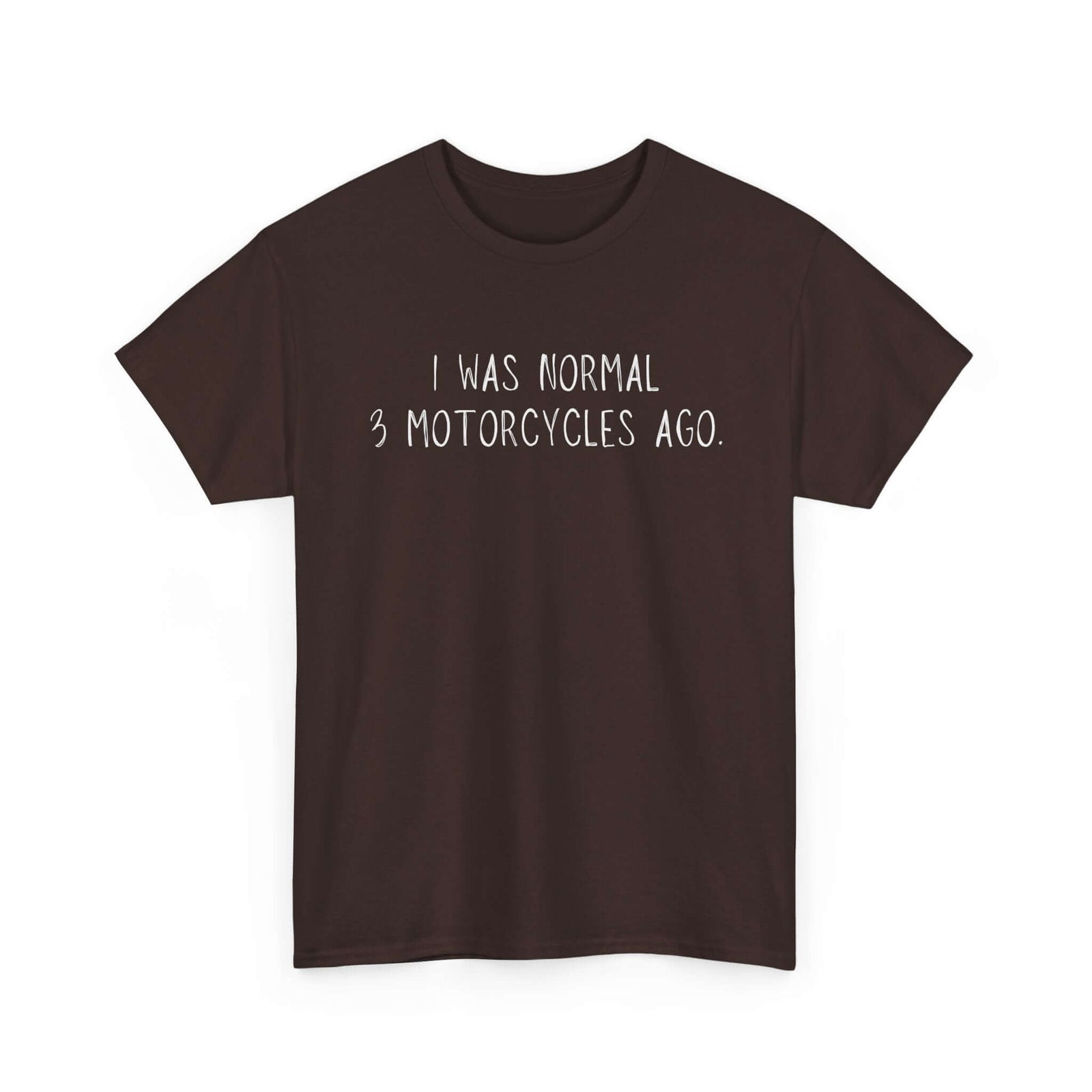 I was normal 3 motorcycles ago t-shirt - funny biker gift tee