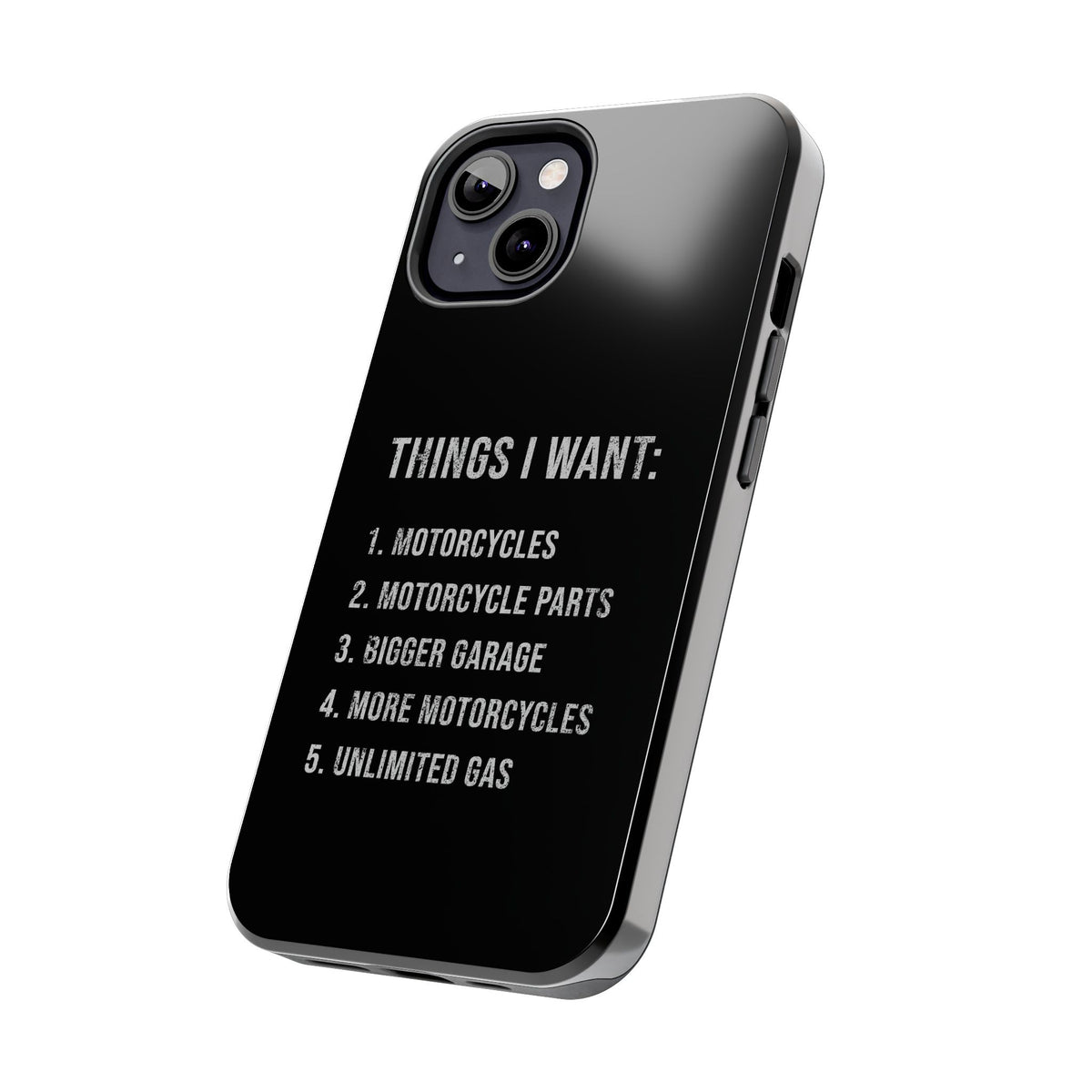 Things I Want: Motorcycles Phone Case | Biker Gift