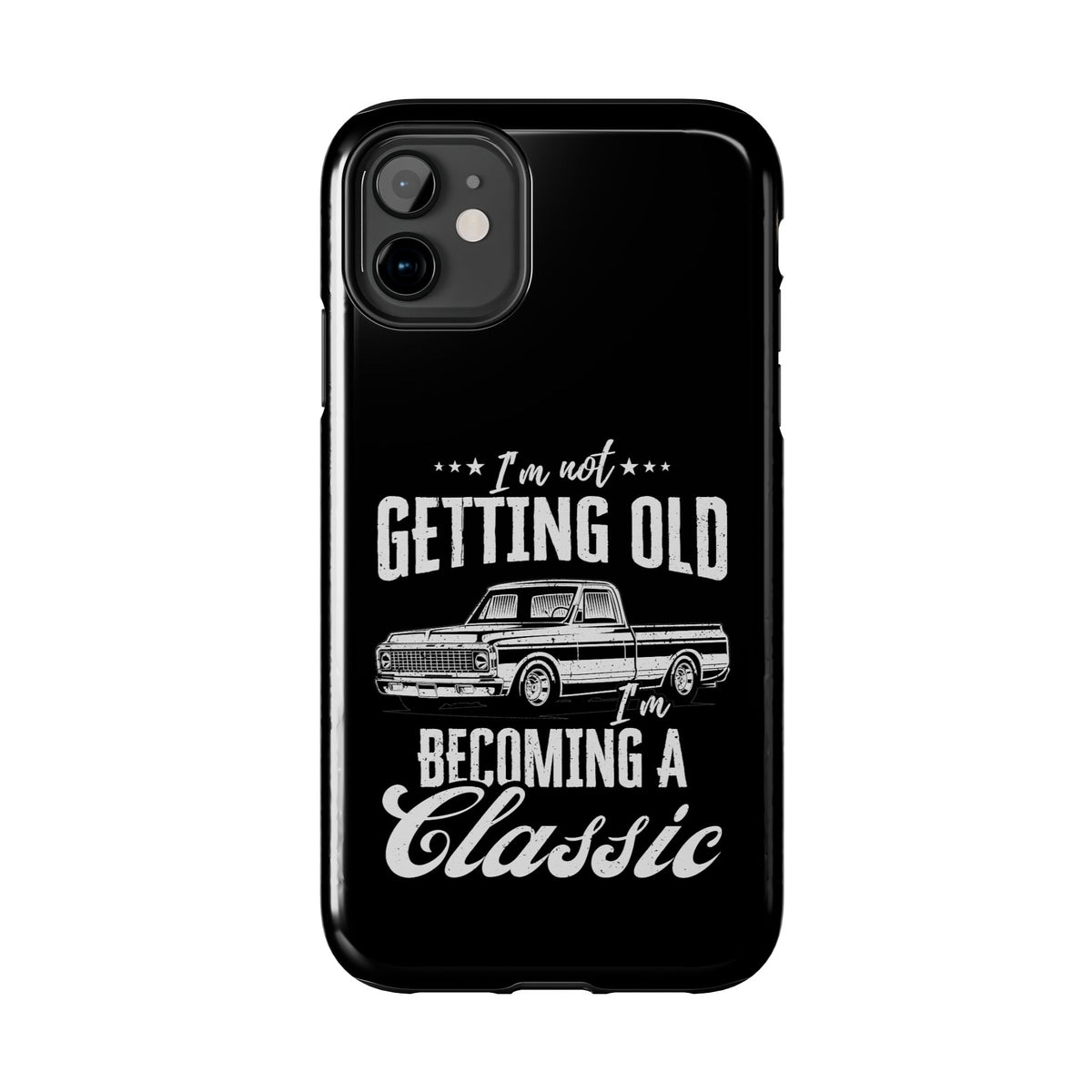 I'm Not Getting Old I'm Becoming a Classic Phone Case | Vintage Pickup Truck