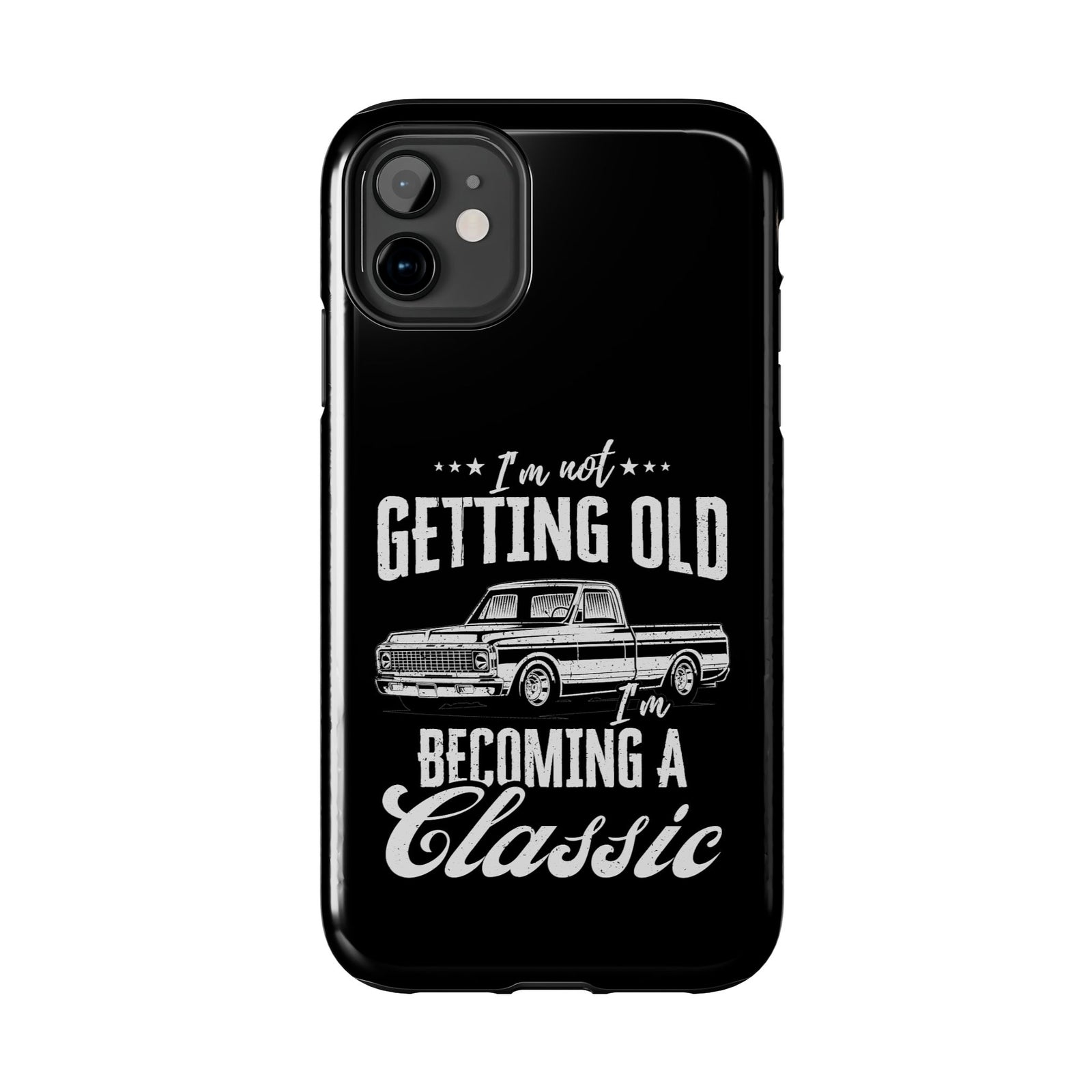 I'm Not Getting Old I'm Becoming a Classic Phone Case | Vintage Pickup Truck