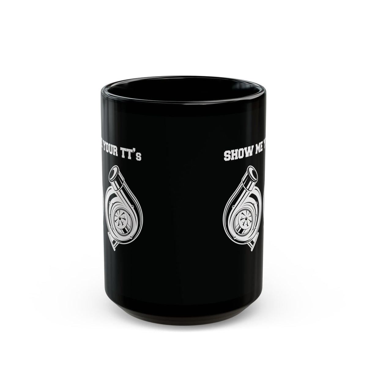 Show Me Your TTs Twin Turbo Coffee Mug - 15oz black coffee mug, front view with print on both sides