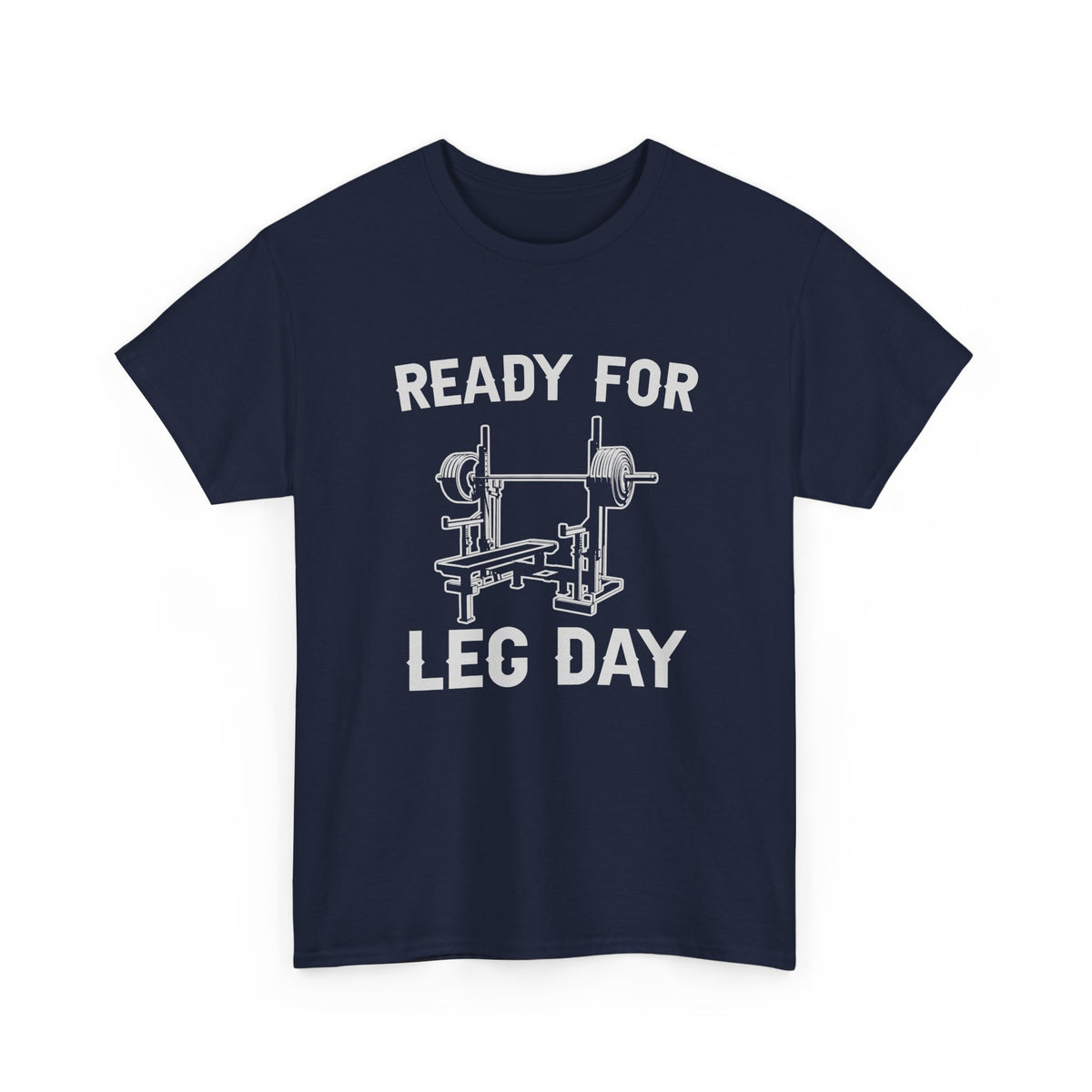 Ready for Leg Day T-Shirt | Funny Gym Shirt for Men