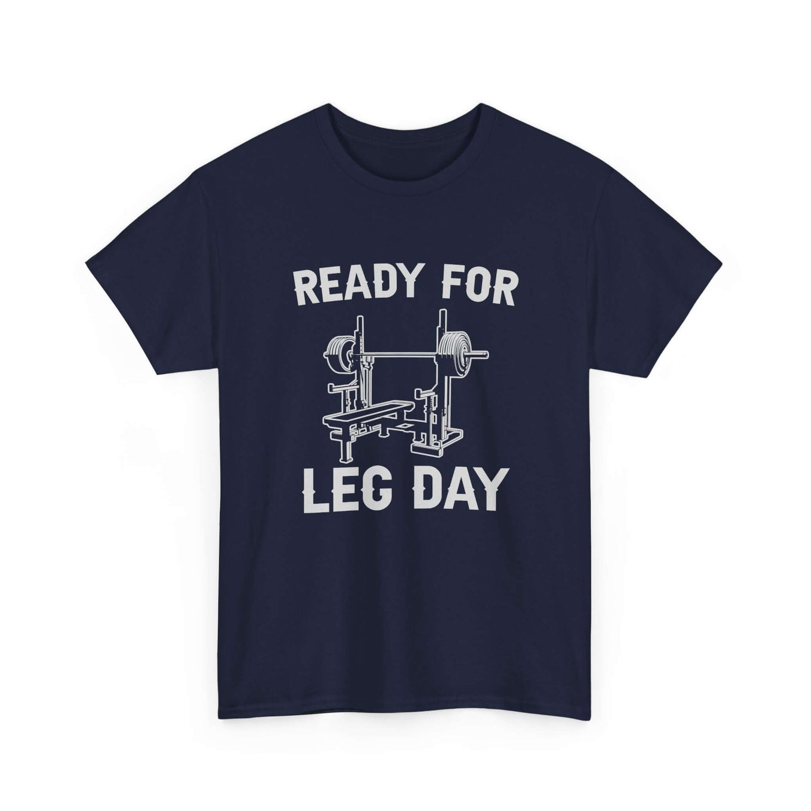 Ready for Leg Day T-Shirt | Funny Gym Shirt for Men