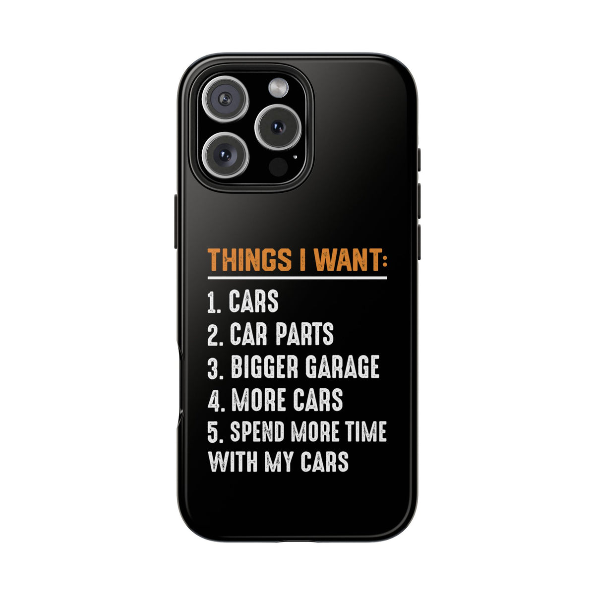 Things I Want: Cars Phone Case | Car Enthusiast Gift