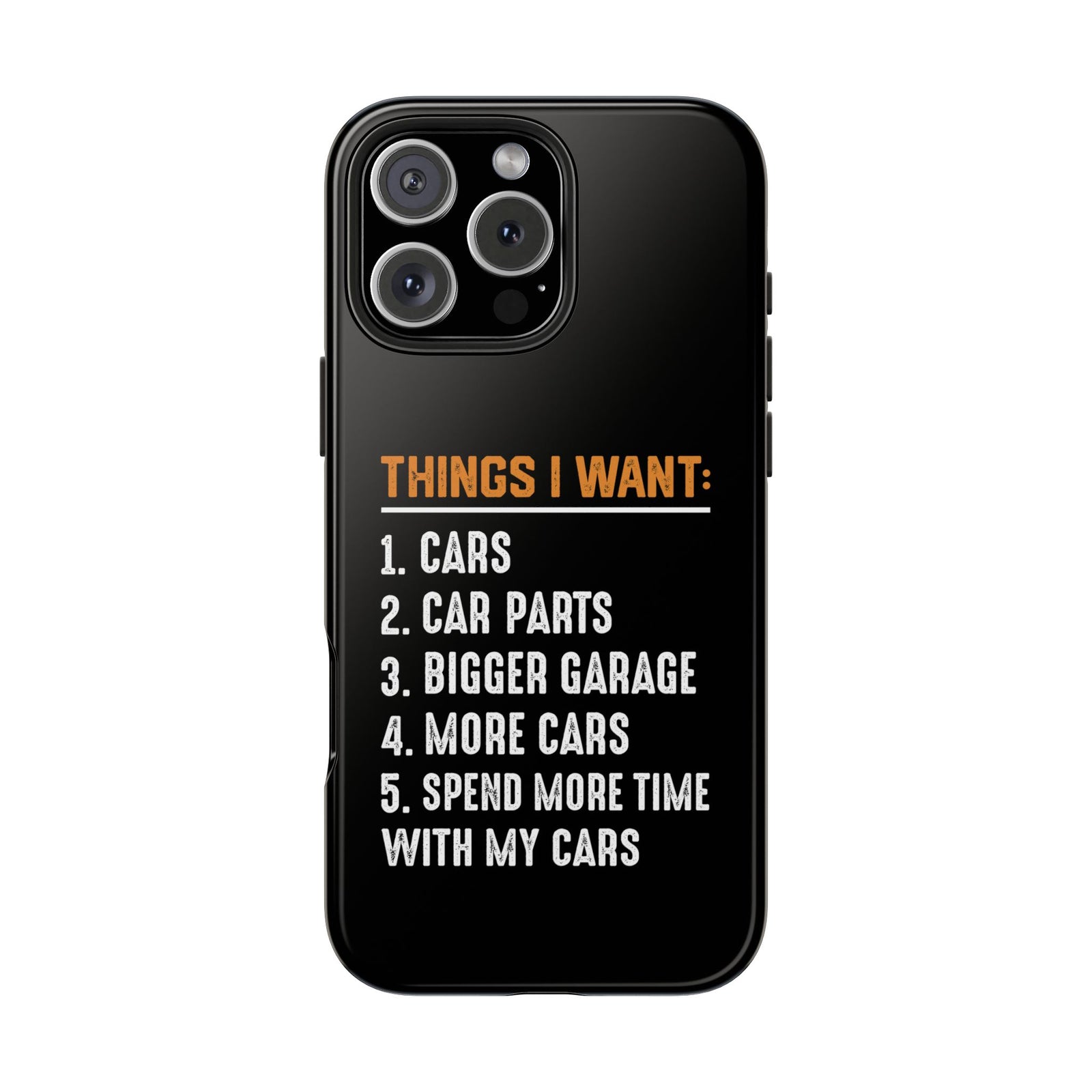 Things I Want: Cars Phone Case | Car Enthusiast Gift