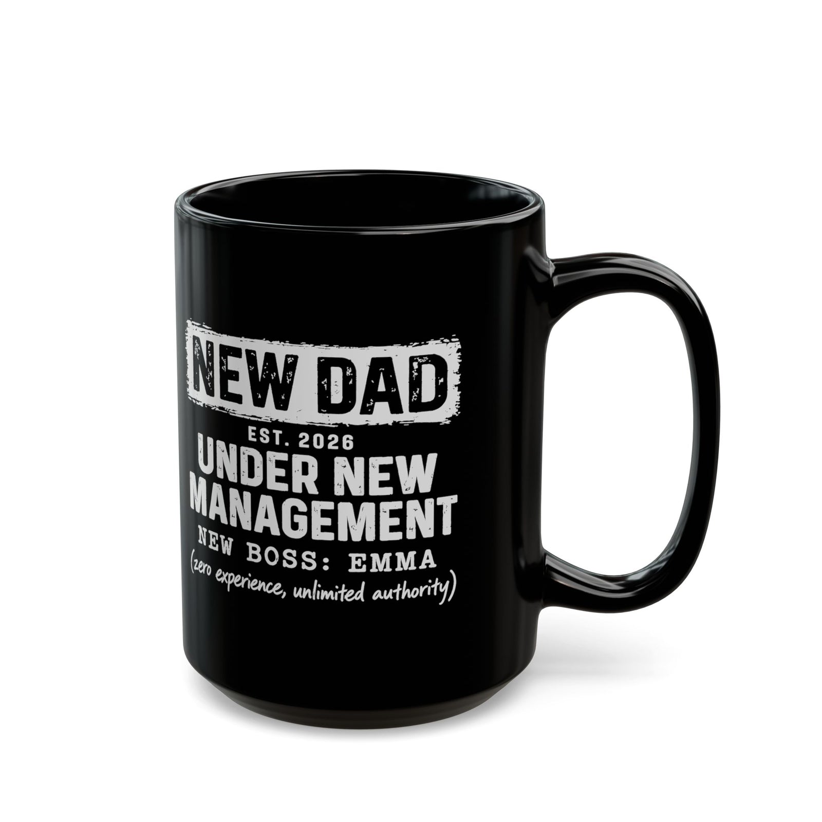 New Dad Under New Management Coffee Mug - 15oz black coffee mug, handle on the right